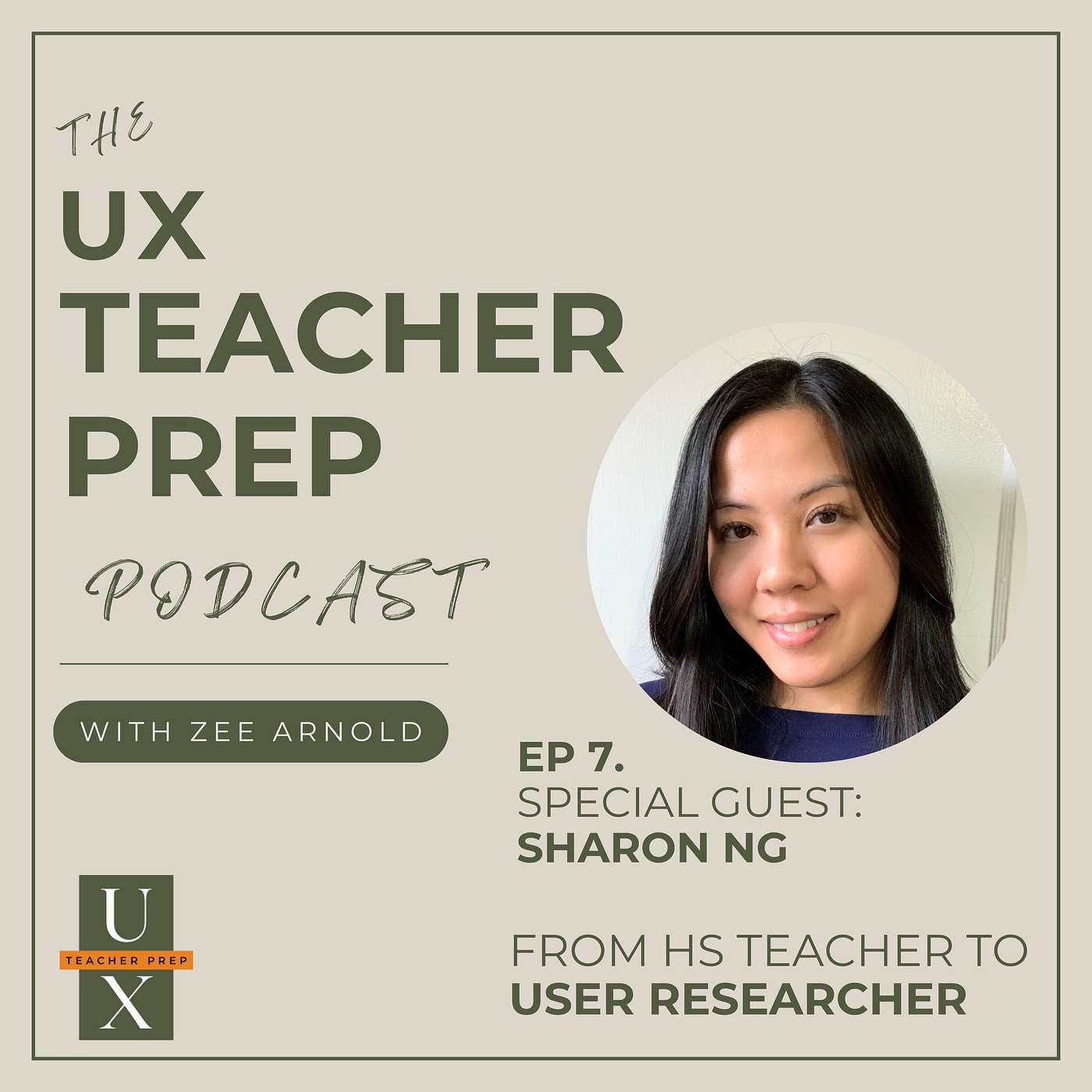 Ep 7. From Barely Surviving as a Teacher to Thriving as a User Researcher with Sharon Ng episode artwork