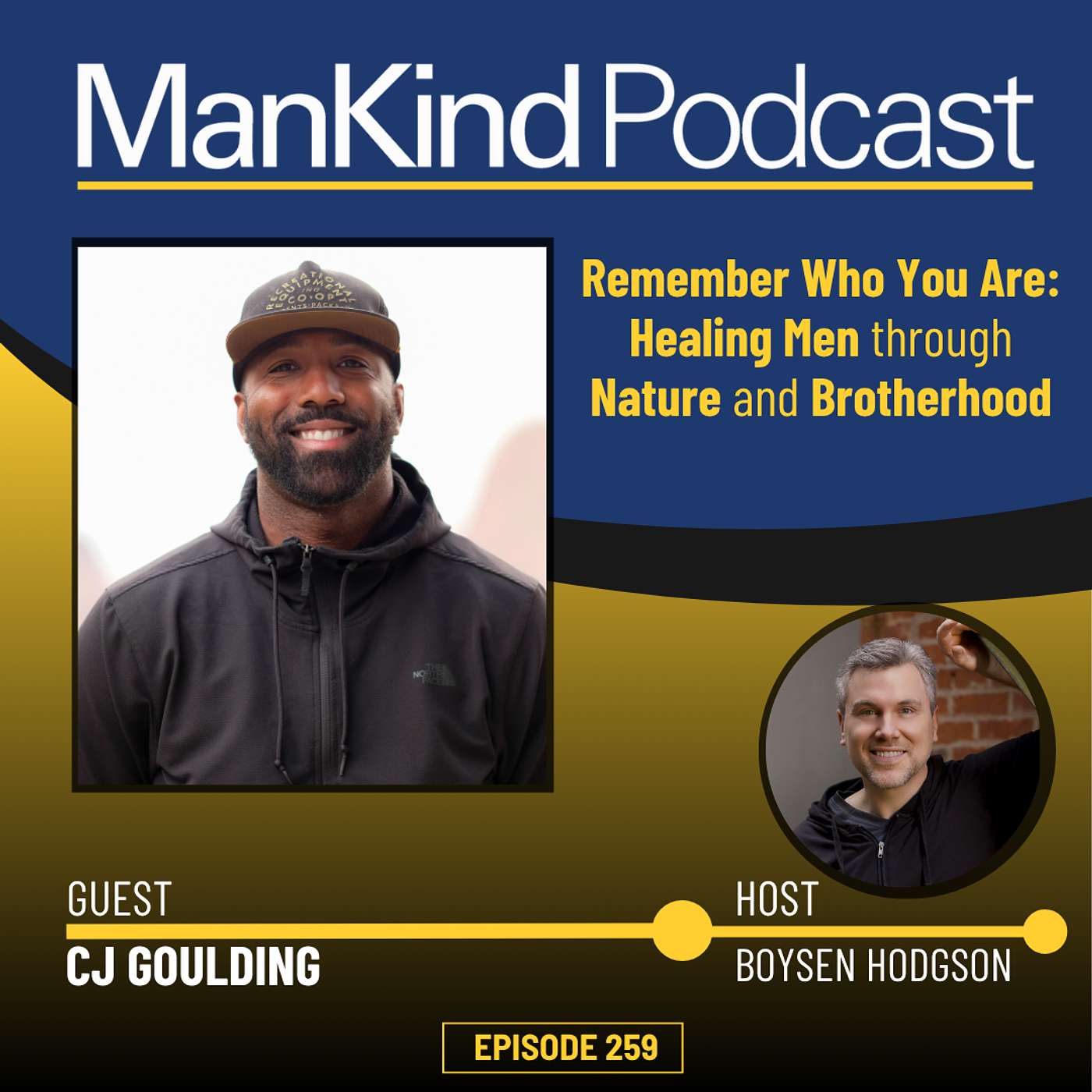 259 - Remember Who You Are: Healing Men Through Nature and Brotherhood with CJ Goulding episode artwork