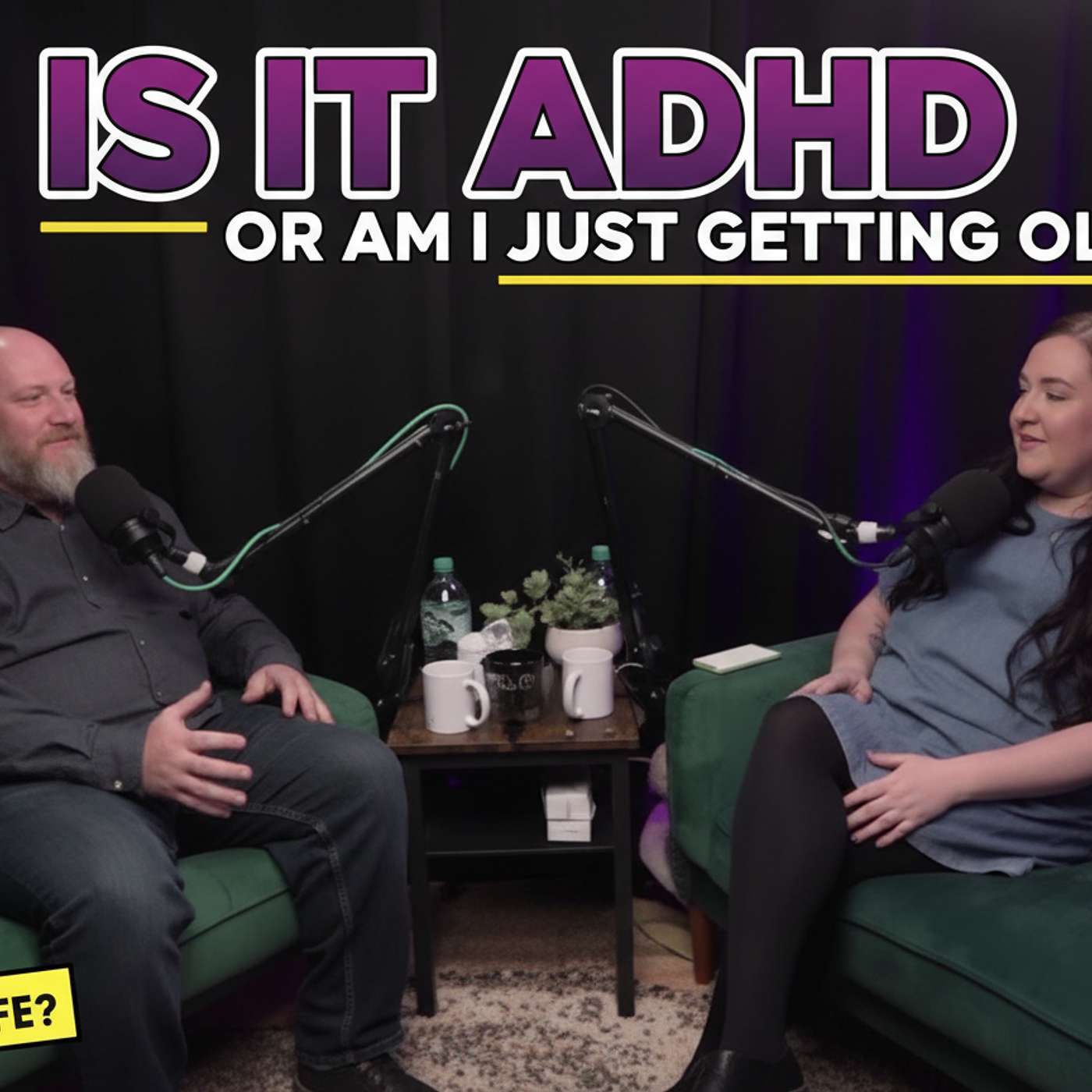 Is it ADHD or am I just getting old? - ADHD or Life? - A couple's perspective Is it ADHD or am I just getting old? - ADHD or Life? - A couple's perspective