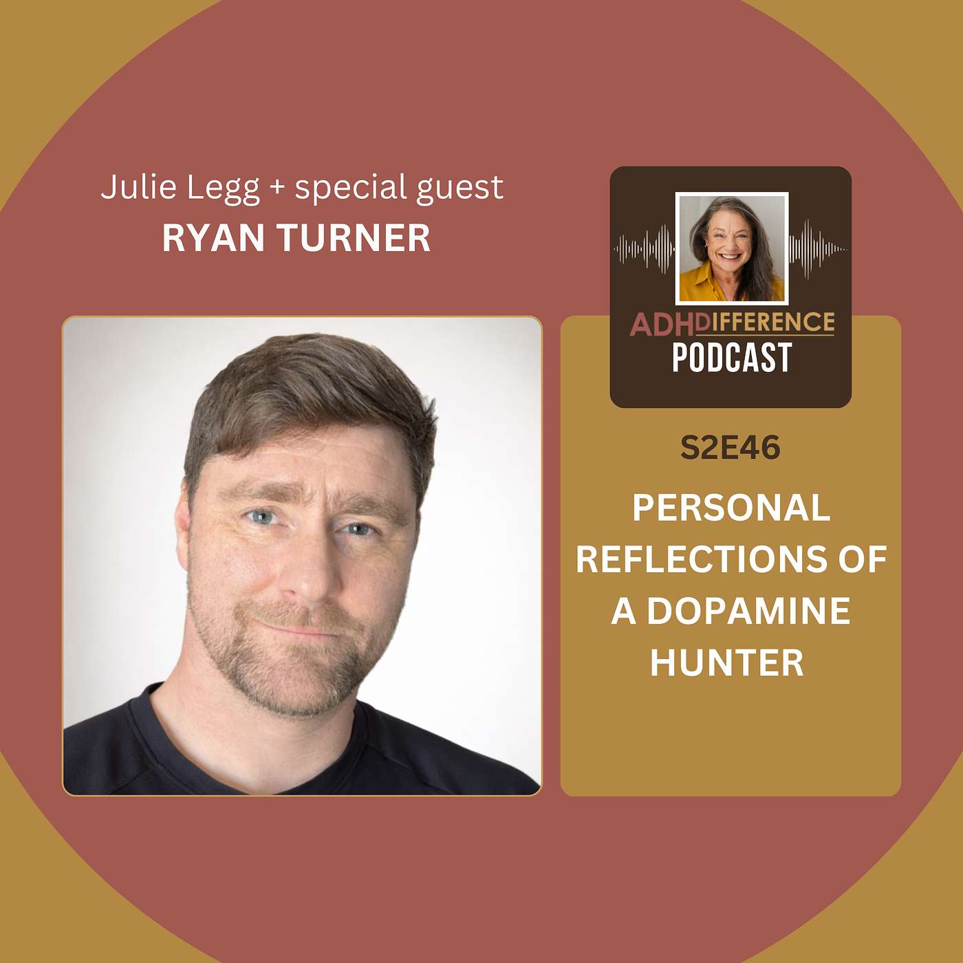 S2E46: ADHD - Personal Reflections of a Dopamine Hunter + guest Ryan Turner