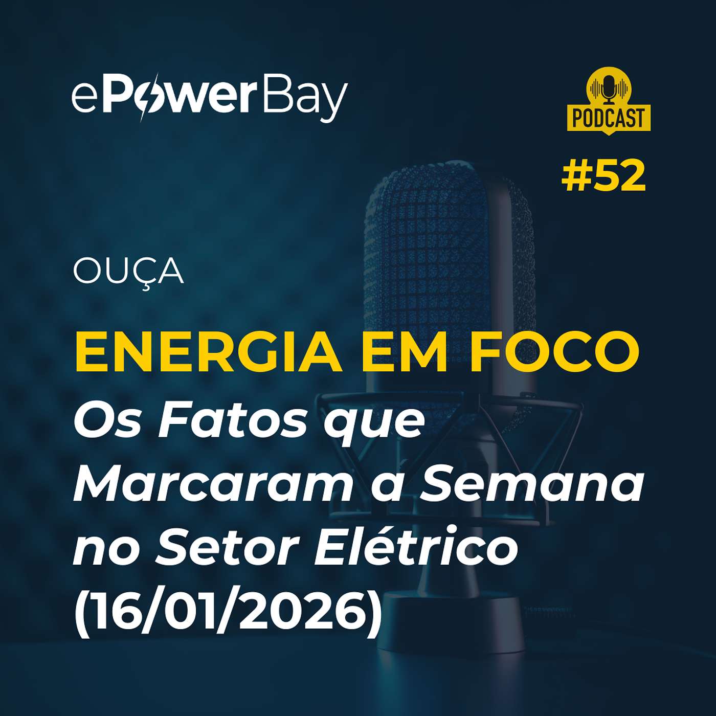 #52: Energia em Foco - Resumo Semanal (16/01/2026)