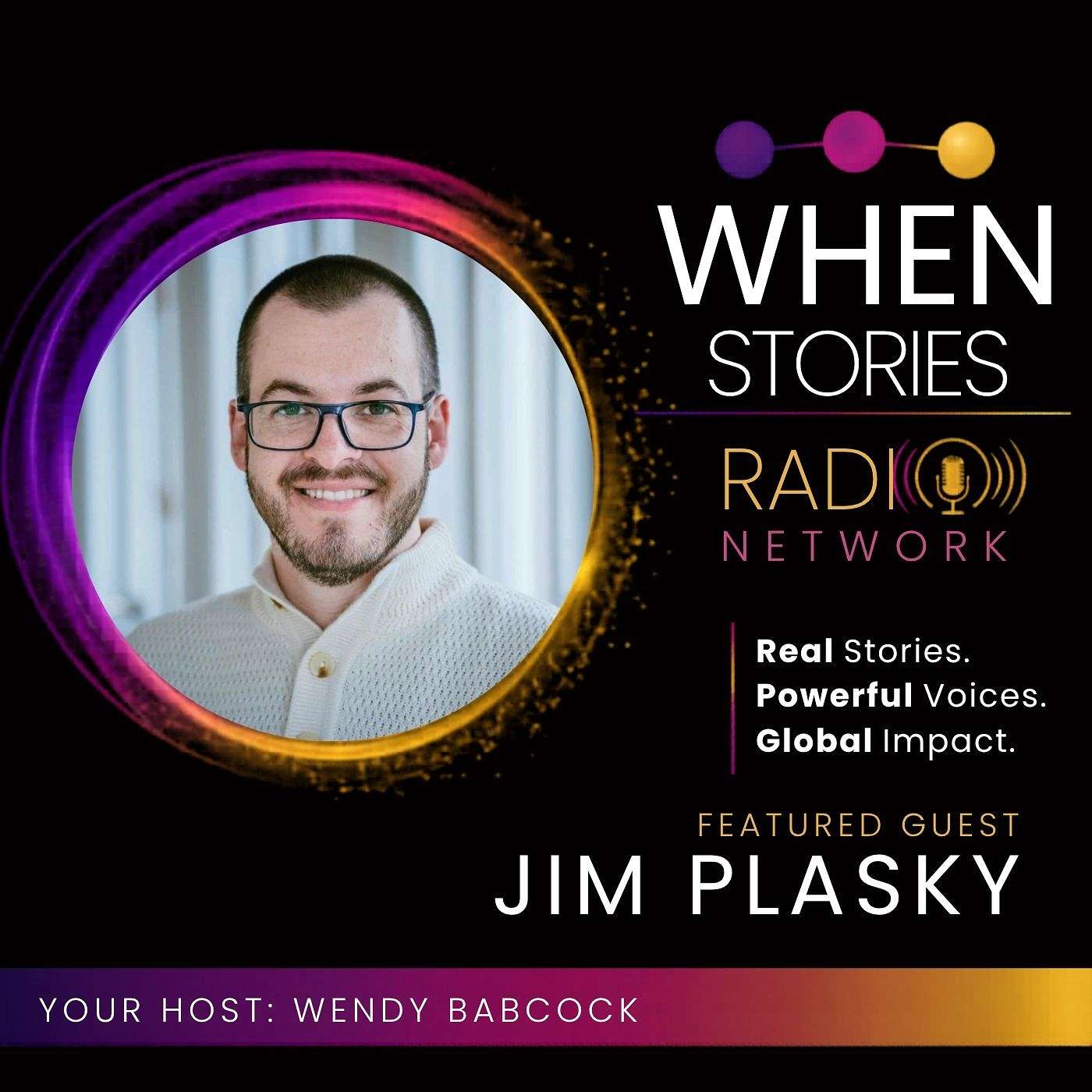 Jim Plasky | From Survival to WORTHY | WHEN Stories™