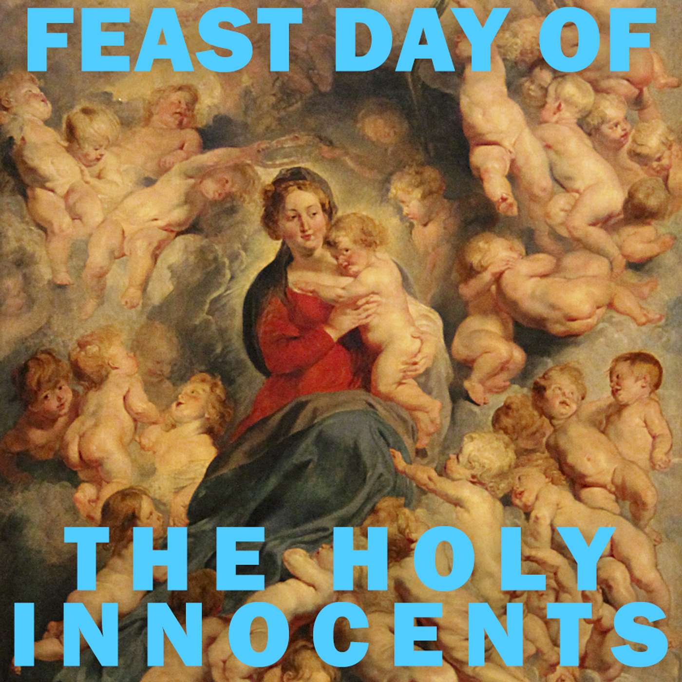 Season 4 Episode 318 - Feast of the Holy Innocents