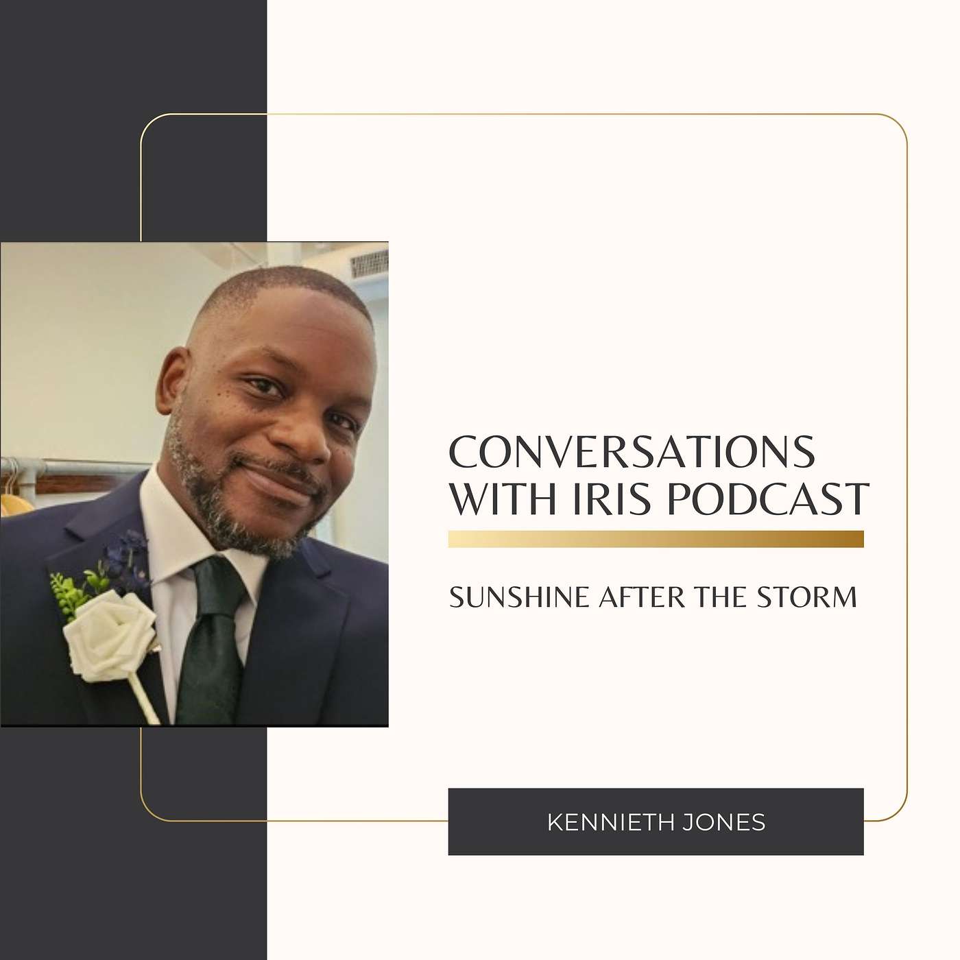 Ep. 64- Kennieth Jones, Sunshine After The Storm