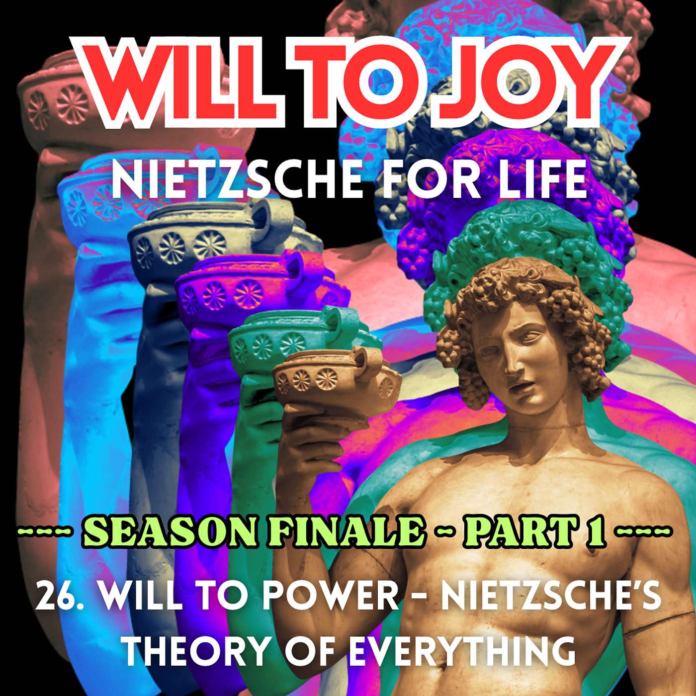 26. Will to Power - Nietzsche’s theory of everything and what it means for you. Season finale, Part 1 26. Will to Power - Nietzsche’s theory of everything and what it means for you. Season finale, Part 1