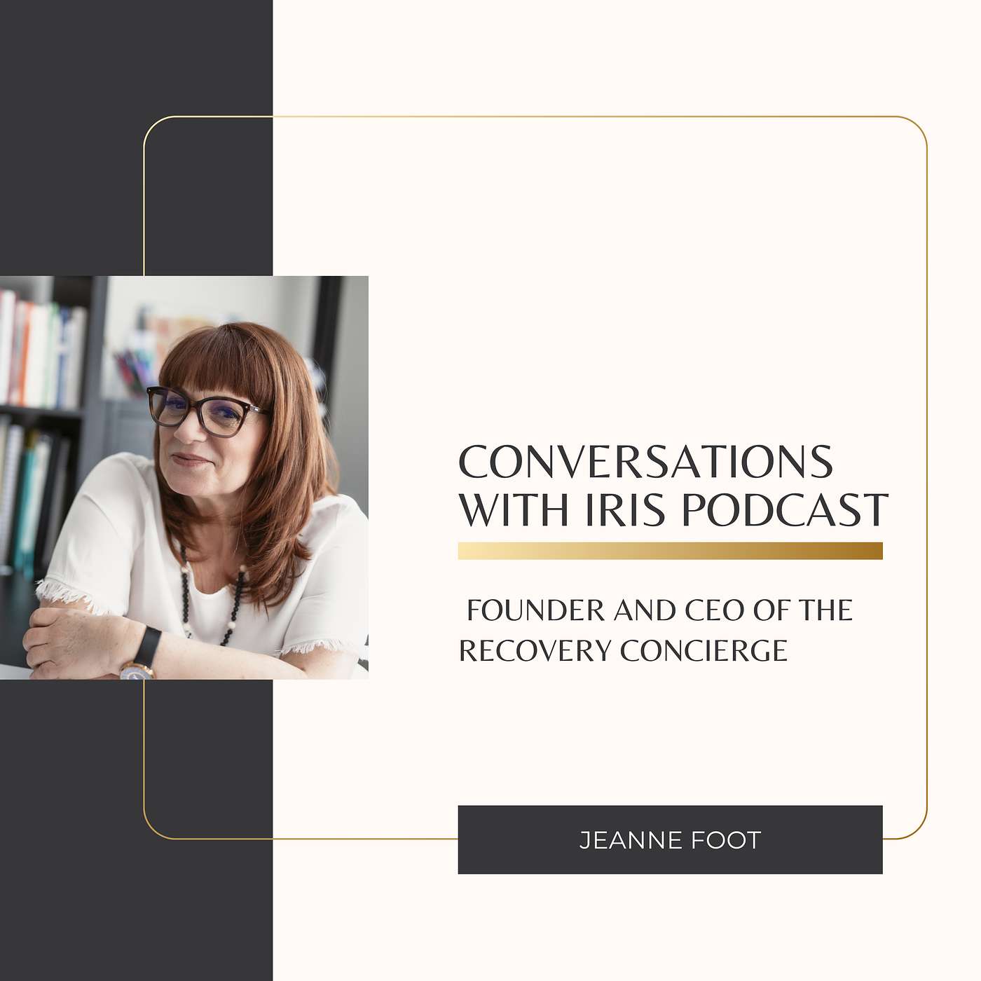 Ep. 95- Jeanne Foot, Founder and CEO of The Recovery Concierge episode artwork