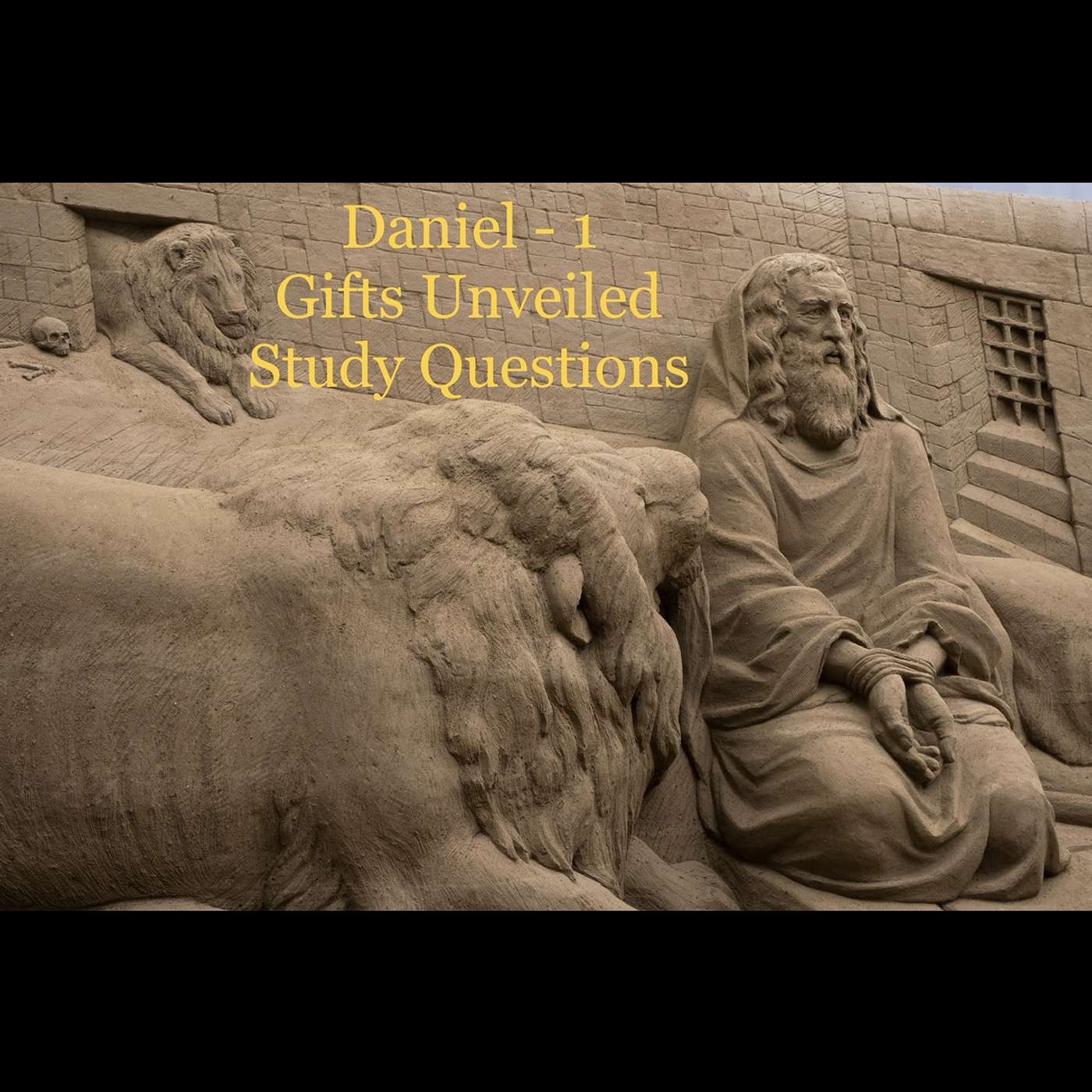 Daniel 1 - Gifts Unveiled - Study Questions