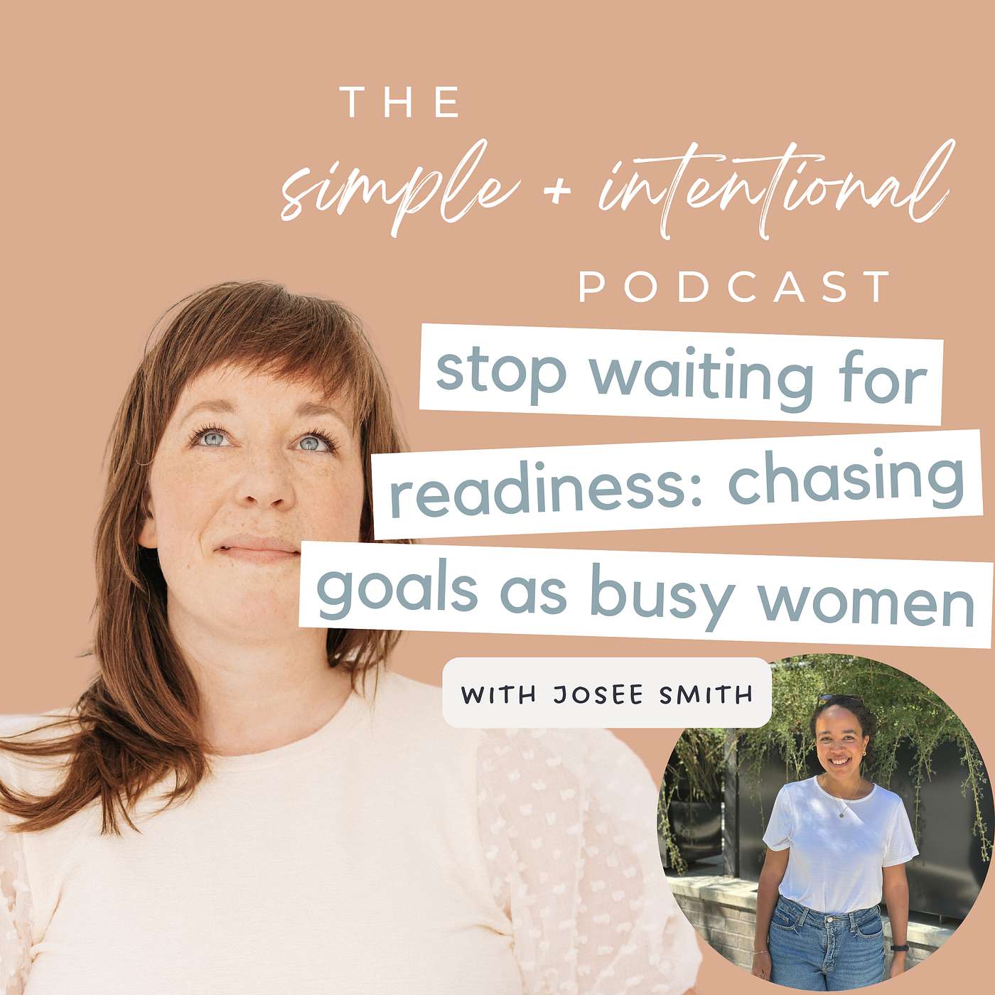 146// Stop Waiting for Readiness: Chasing Goals as Busy Women with Josee Smith 146// Stop Waiting for Readiness: Chasing Goals as Busy Women with Josee Smith