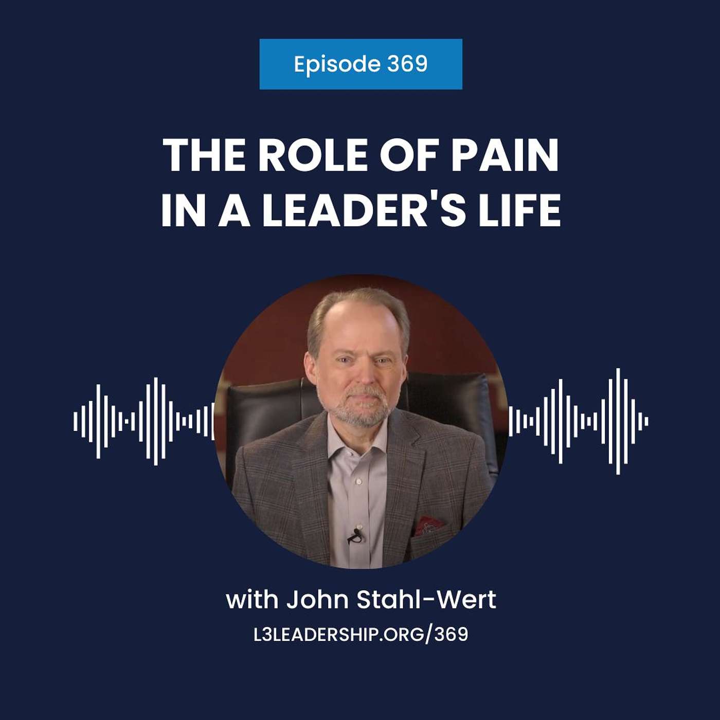 John Stahl-Wert on the Role of Pain in a Leader's Life