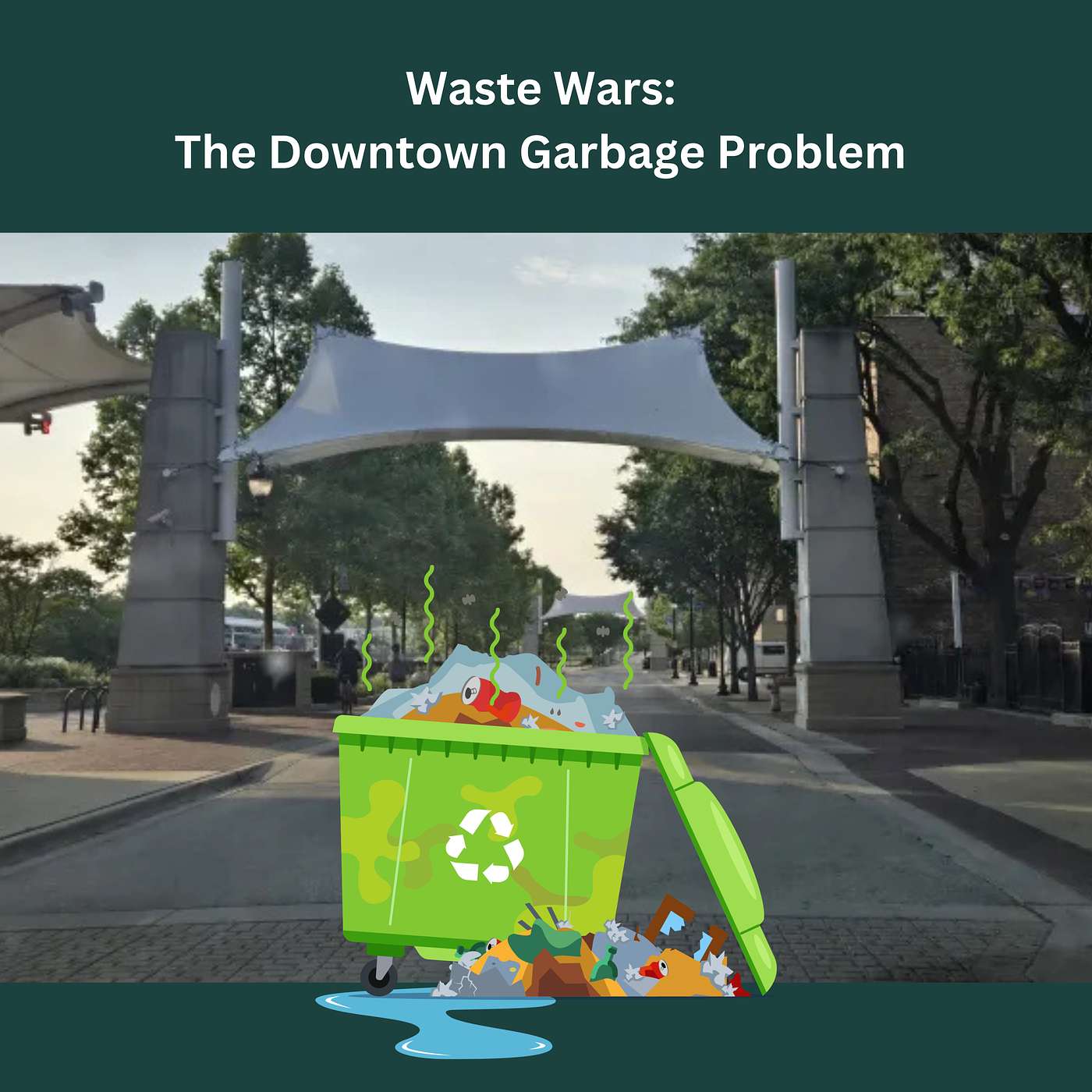 Waste Wars: The Downtown Garbage Problem Waste Wars: The Downtown Garbage Problem