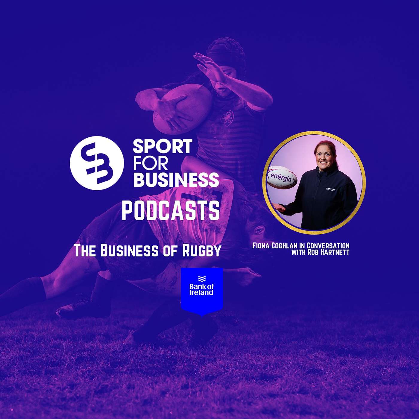 The Business of Rugby with Fiona Coghlan - A Sport for Business Podcast