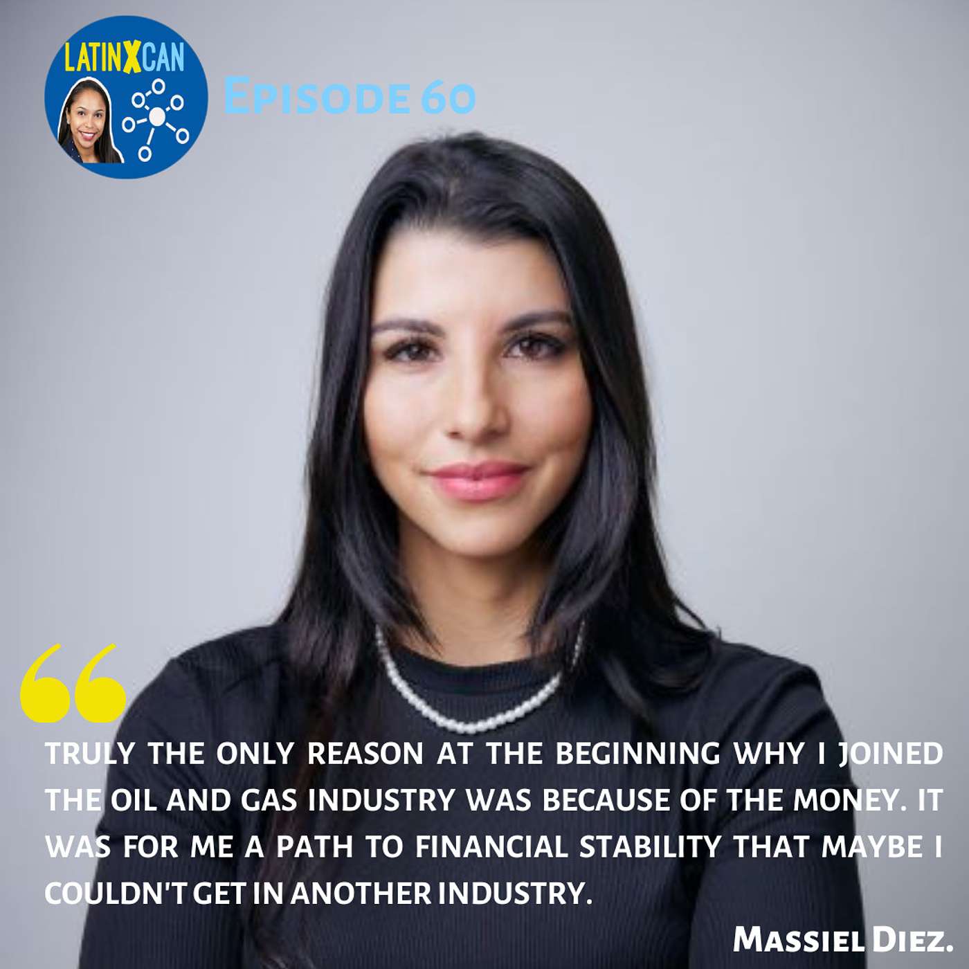 060: The “Oilfield Girl”: A Latina Leader Changing the Energy Industry from Within, with Massiel Diez