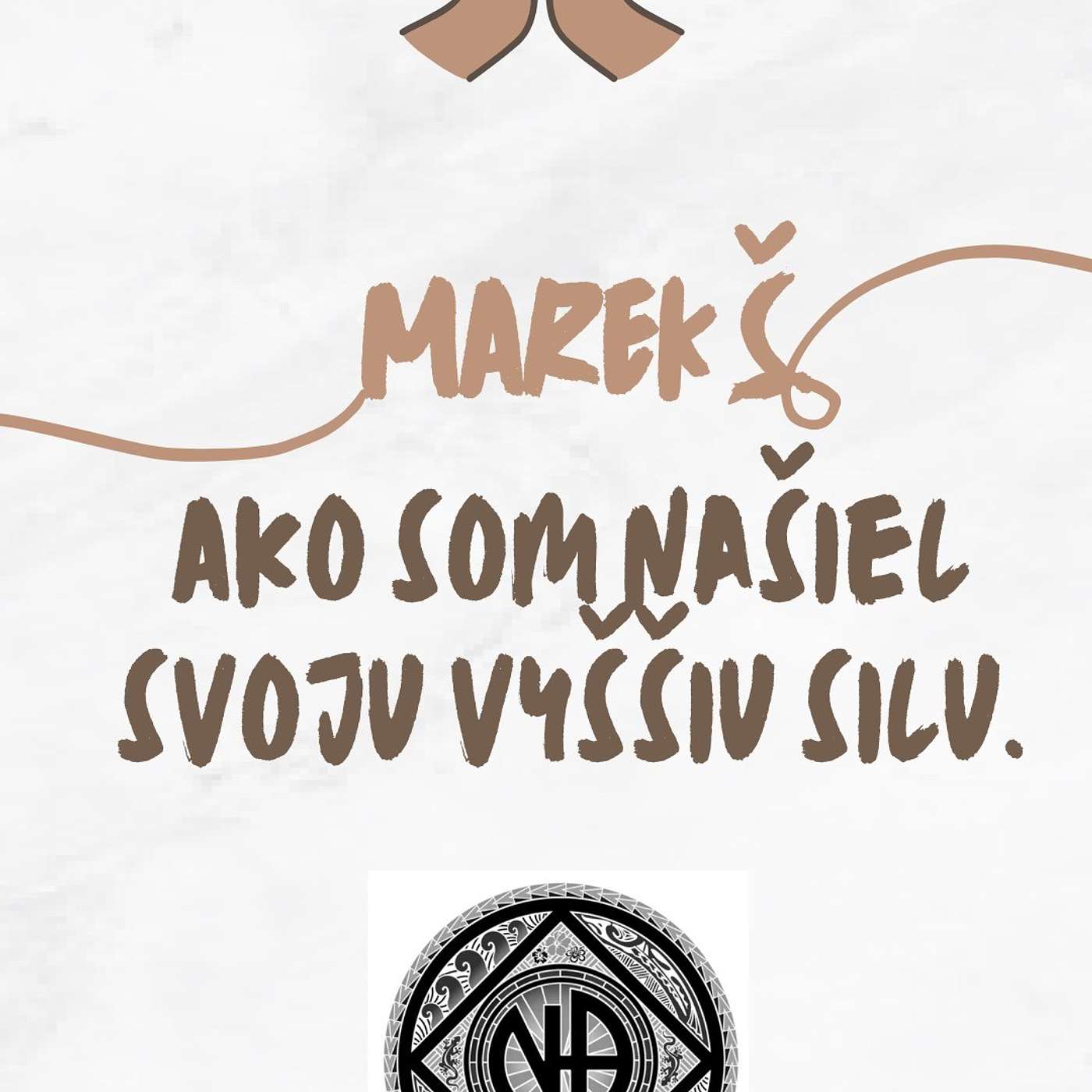 Marek Š. Ako som našiel svoju vyššiu silu episode artwork