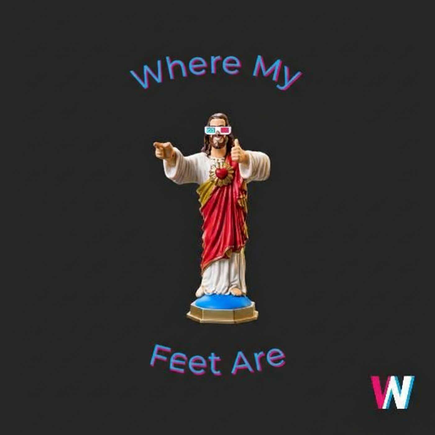 The What Now Podcast:  Where Your Feet Are podcast artwork