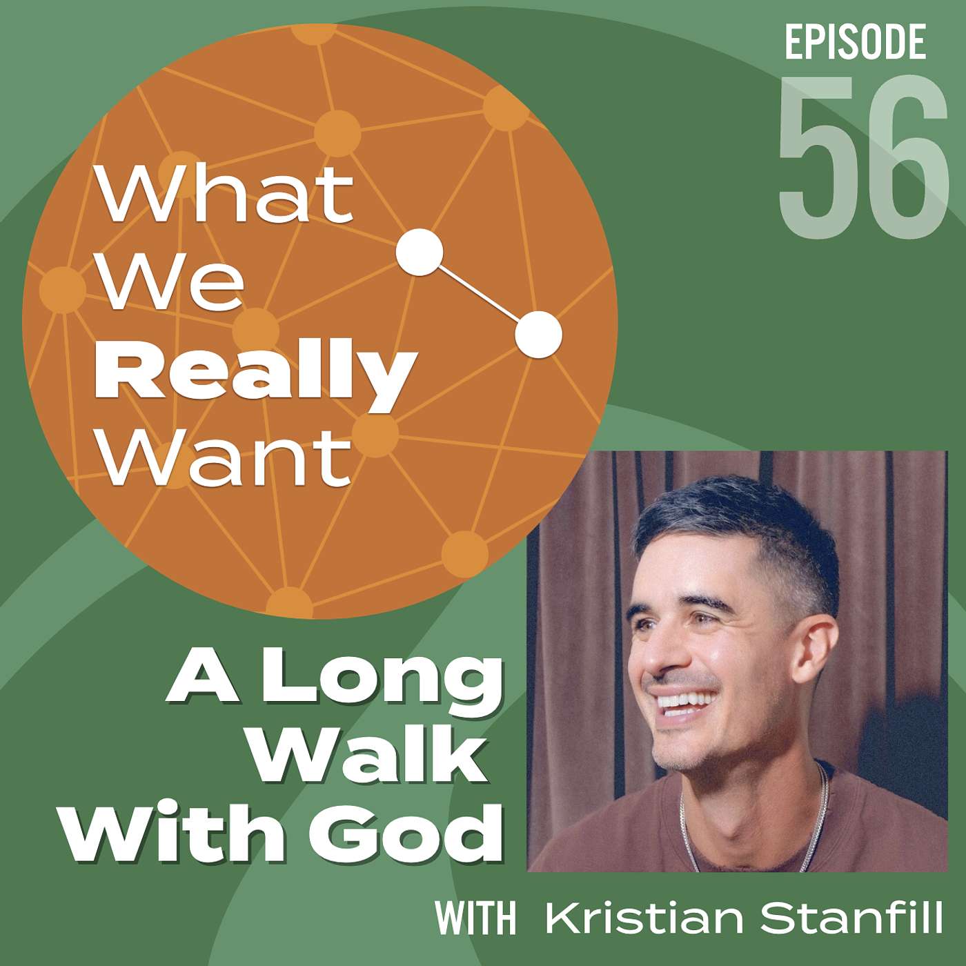 56 | Kristian Stanfill: A Long Walk With God