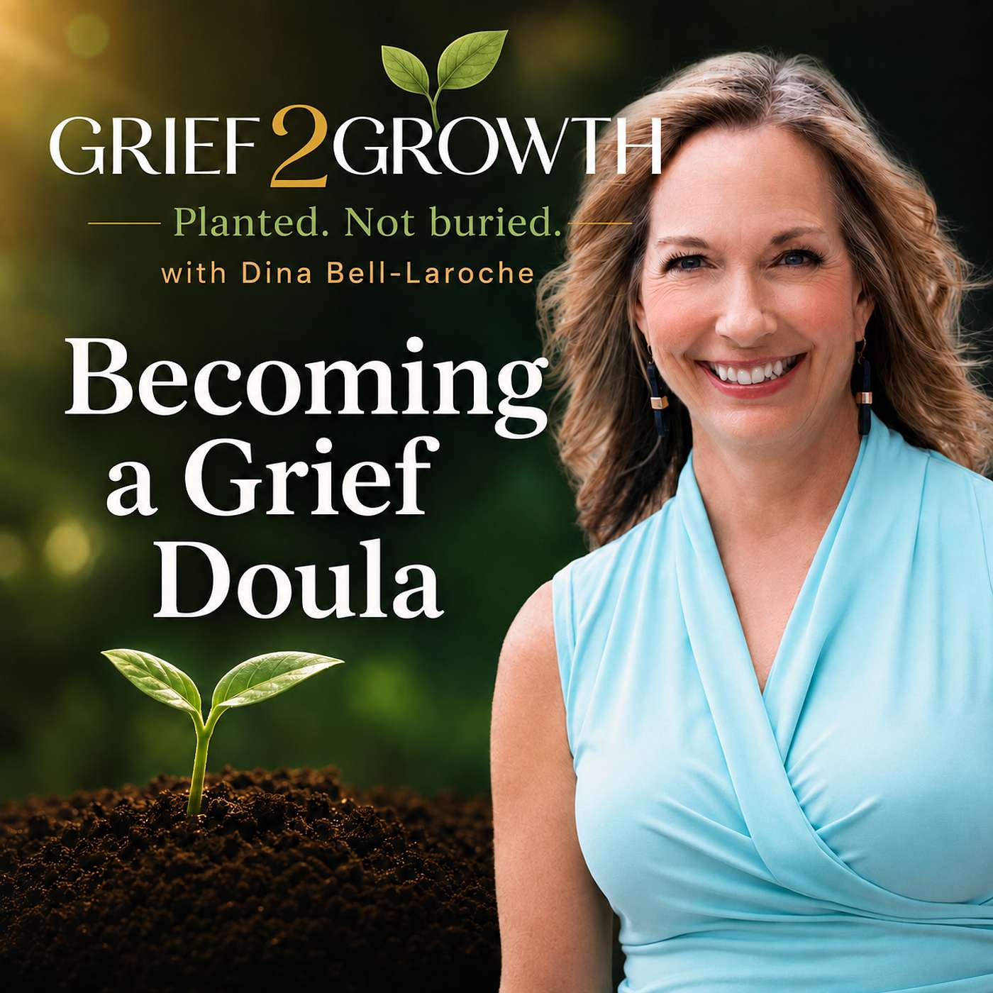 Becoming a Grief Doula, with Dina Bell-Laroche | EP