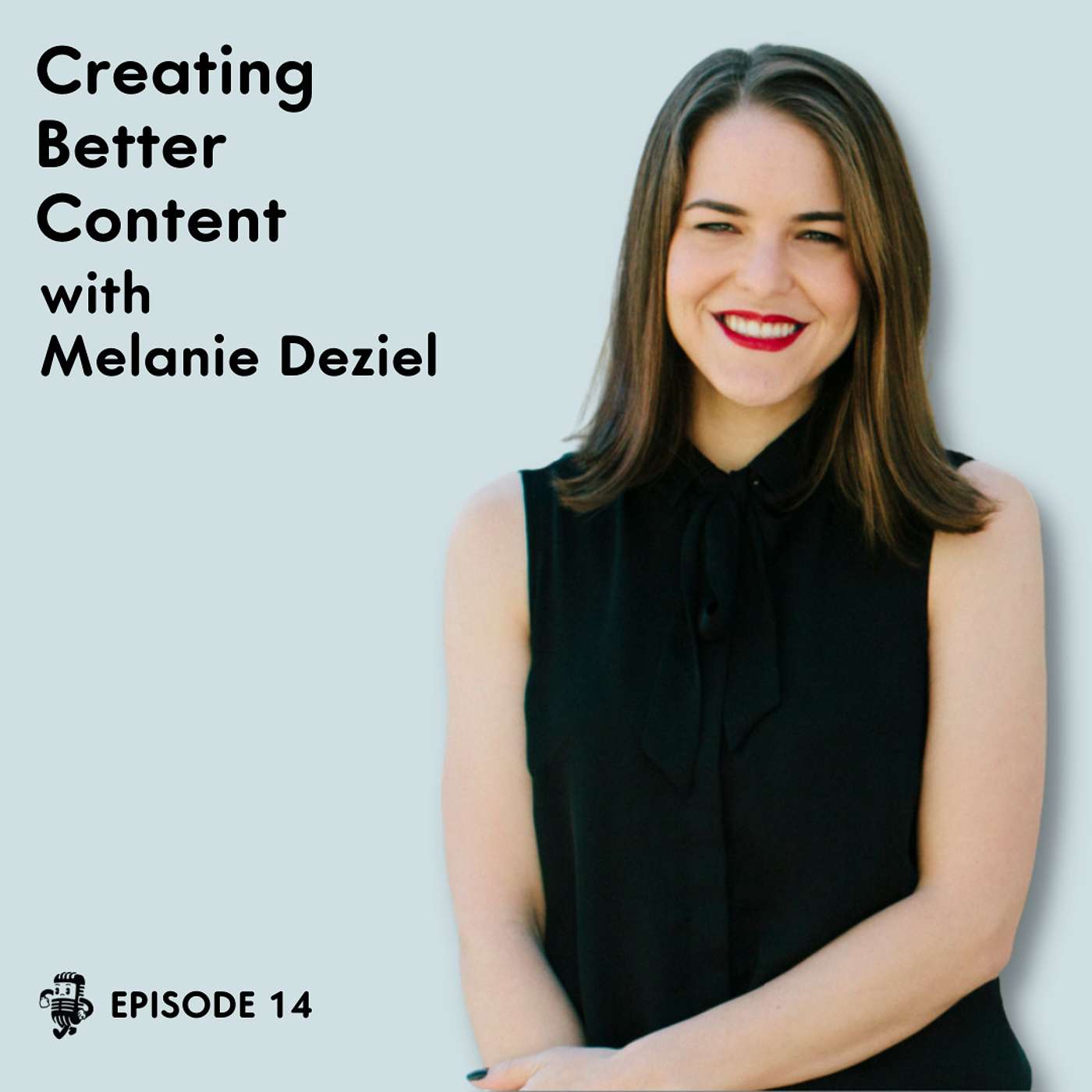 Creating Better Podcast Content with Melanie Deziel