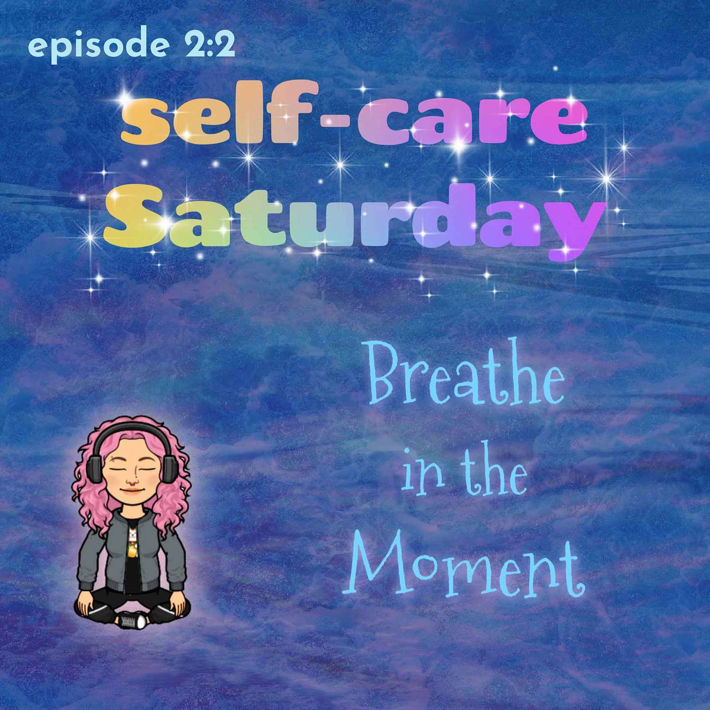Self Care Saturday - Breathe in the Moment episode artwork