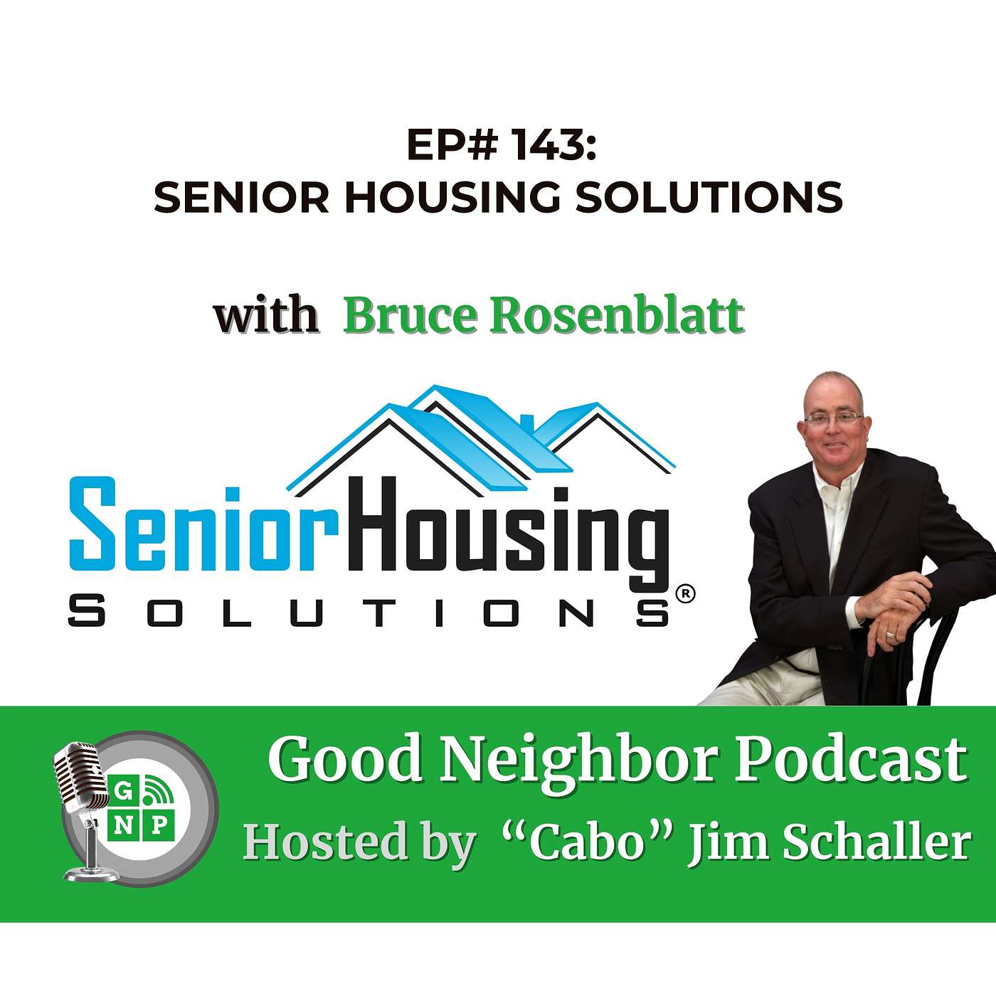 EP# 143 - Senior Living Expertise and Community Spirit with Bruce Rosenblatt