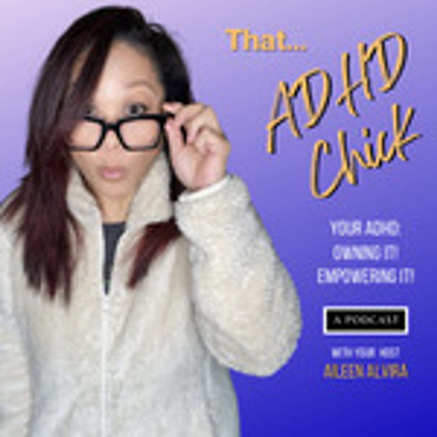 That ADHD Chick | The Making of a Brilliant Life