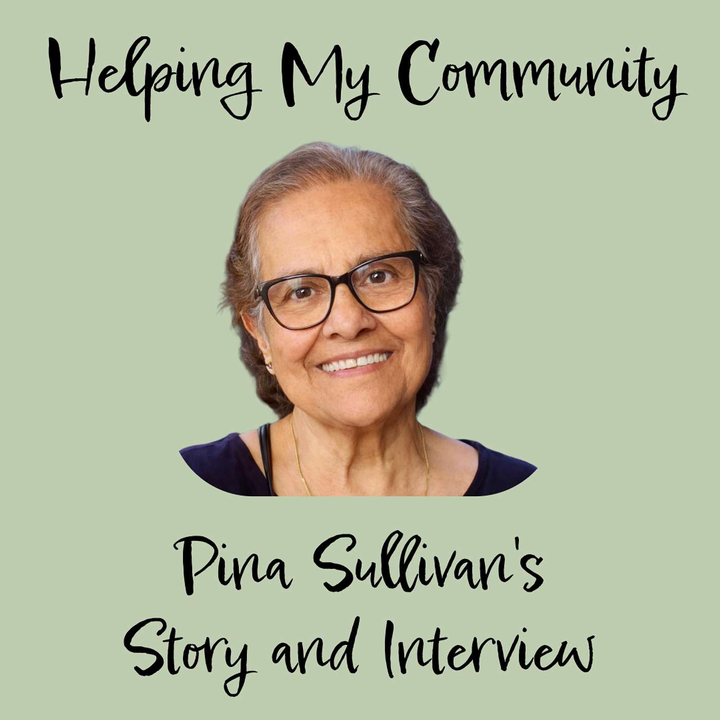 Helping My Community - Pina Sullivan's Story - Part One episode artwork