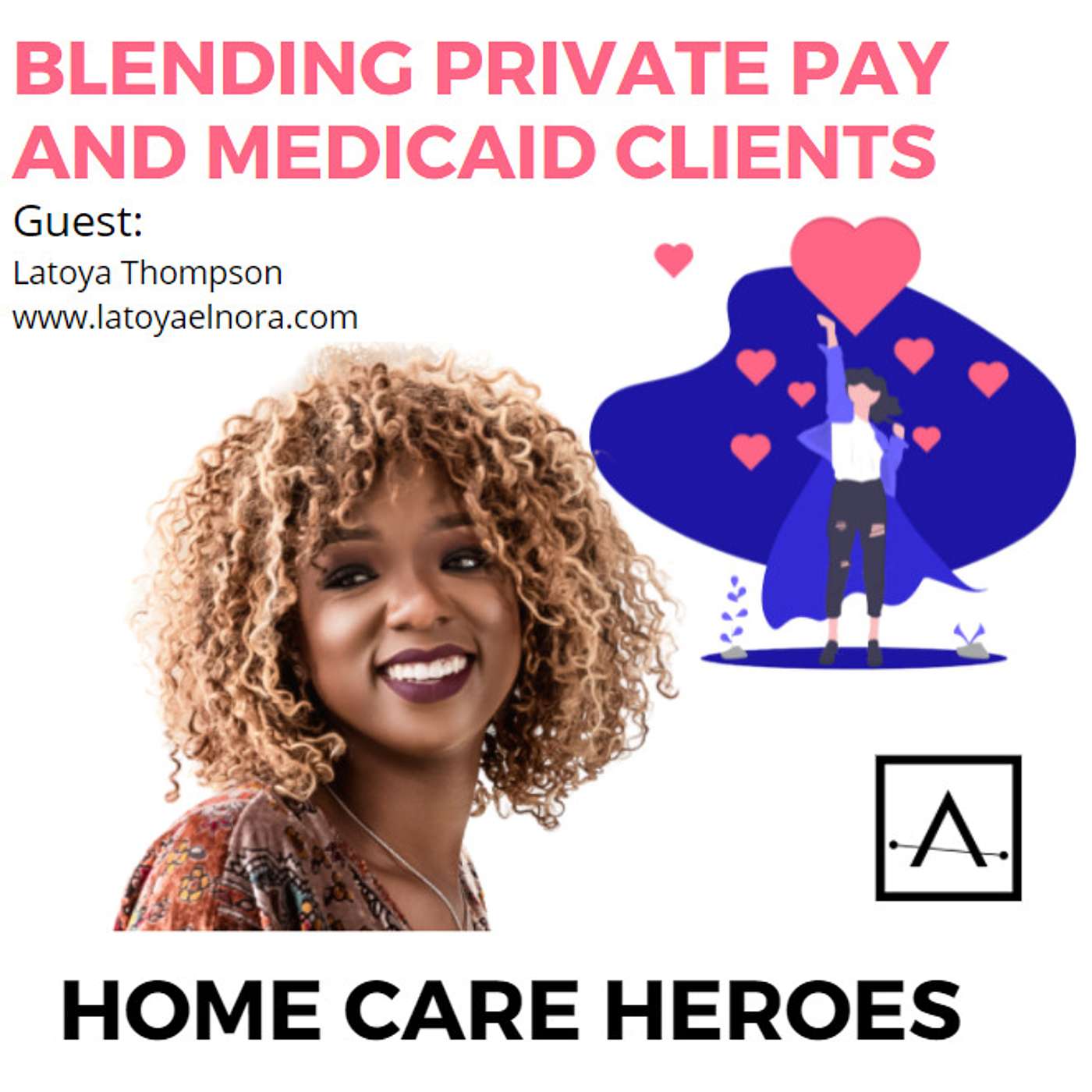 Blending Private Pay and Medicaid Clients (with Latoya Thompson)