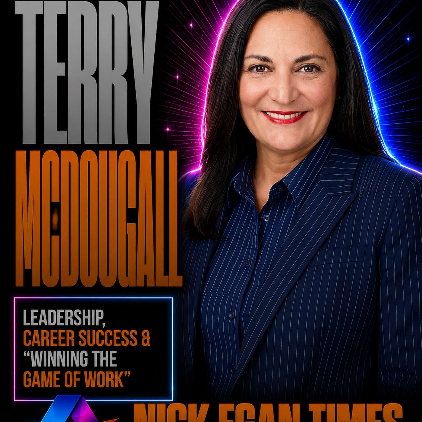 Terry McDougall Leadership, Career Success & “Winning the Game of Work” | Nick Egan Times episode artwork