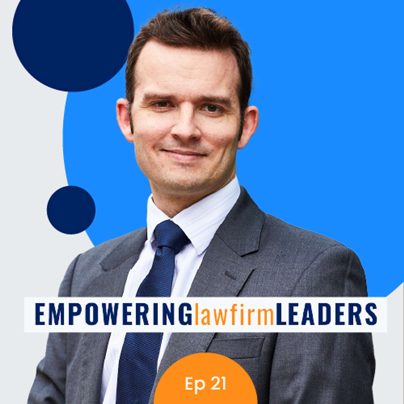 Ep 21: with Tom Blandford - Building a Financially Resilient Law Firm episode artwork