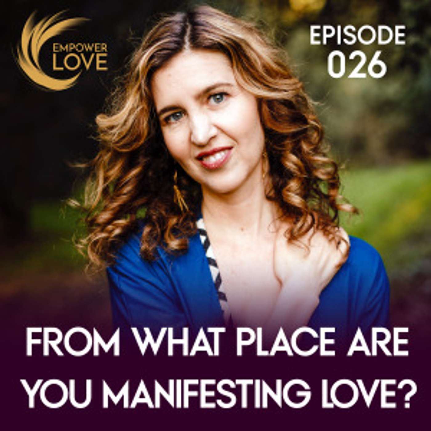 From What Place Are You Manifesting Love? / 026