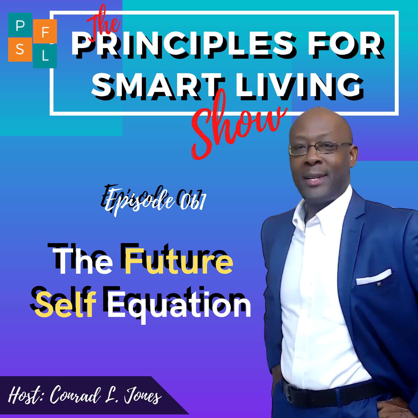 The Principles For Smart Living Show | Conrad L Jones