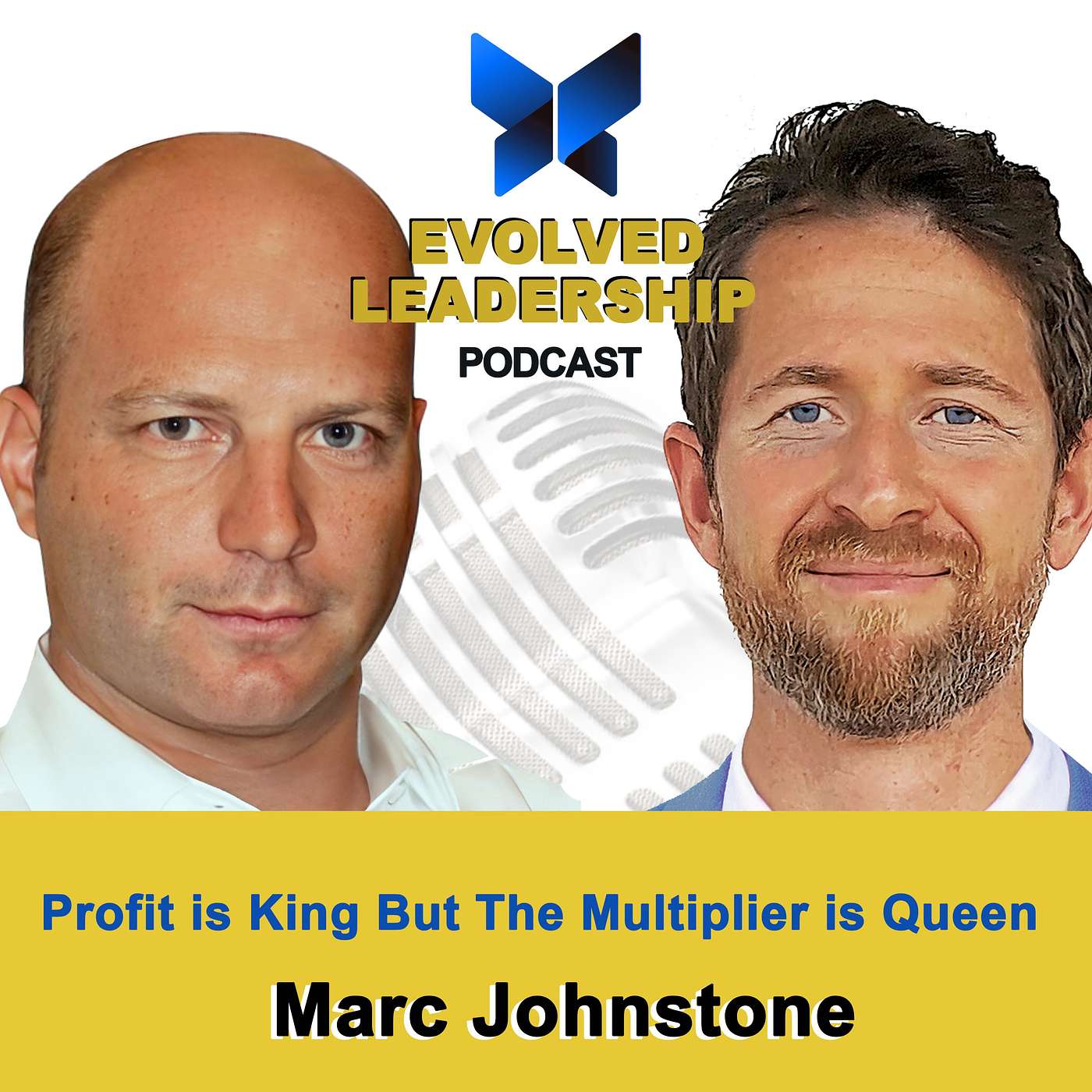 #14 Profit Is King But The Multiplier Is Queen, with Marc Johnstone, Global Partner at the Shirlaws Group