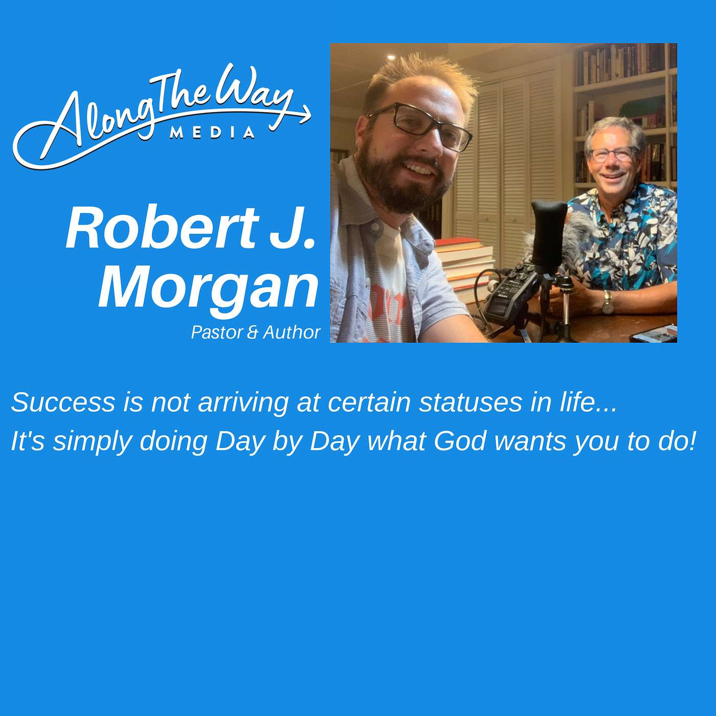 Focus on the Promise, Not the Problem - Robert J Morgan’s Journey AlongTheWay 28