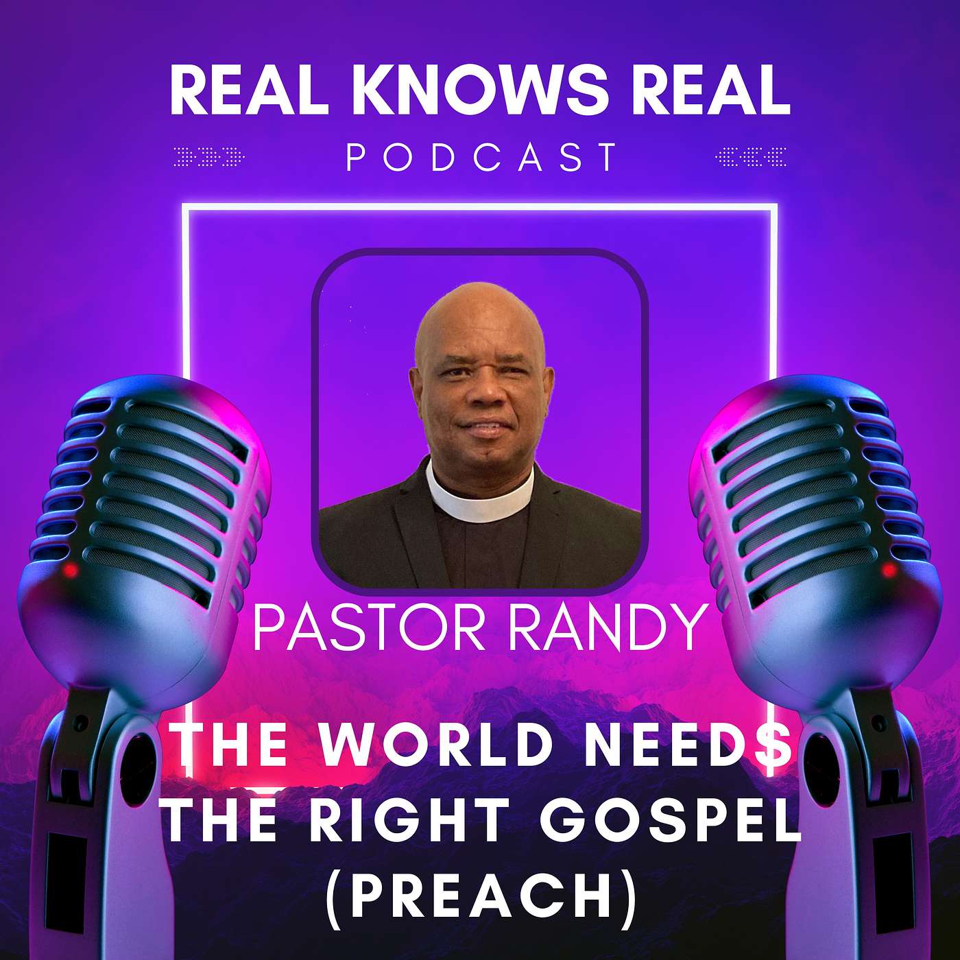 PASTOR RANDY LIGHTBOURNE - THE WORLD NEEDS THE RIGHT GOSPEL (PREACH
