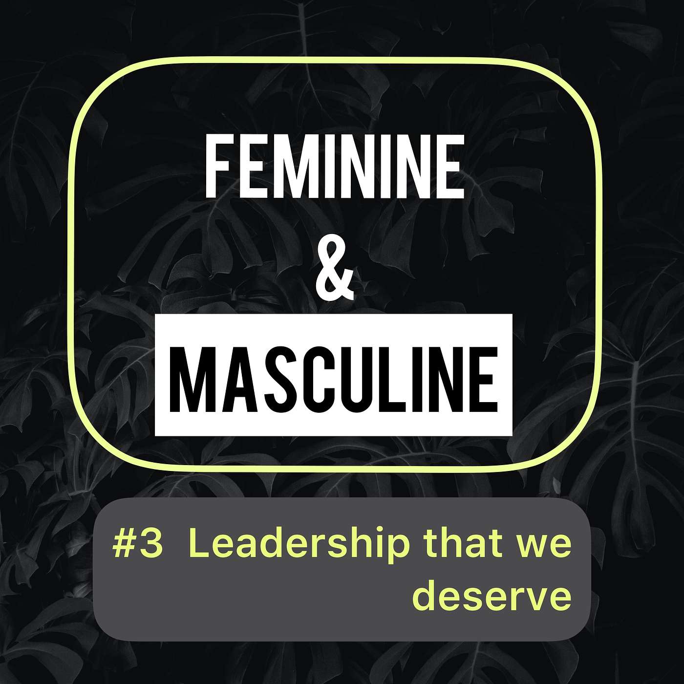 #3 The leadership that we “deserve”