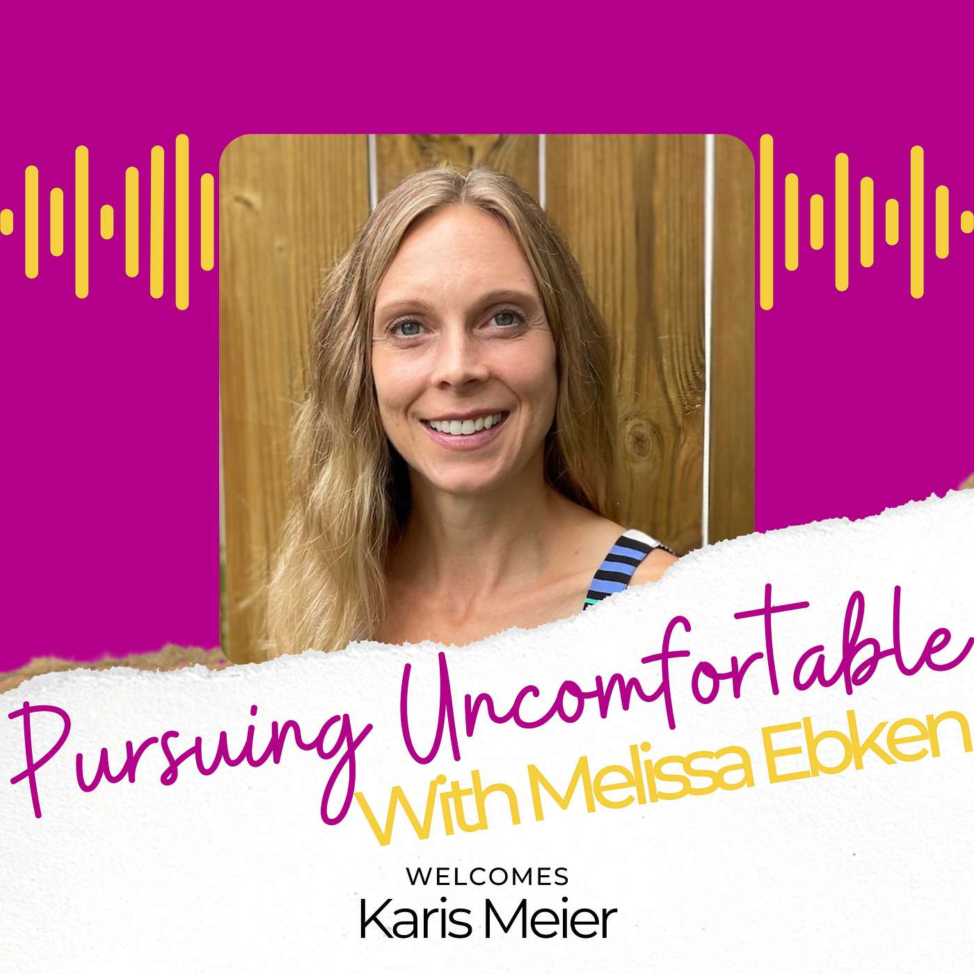Pursuing Uncomfortable with Melissa Ebken