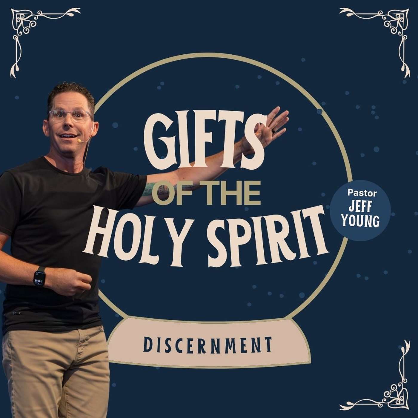 Sunday Service: The Gifts of the Holy Spirit (Discernment) - Pastor Jeff Young