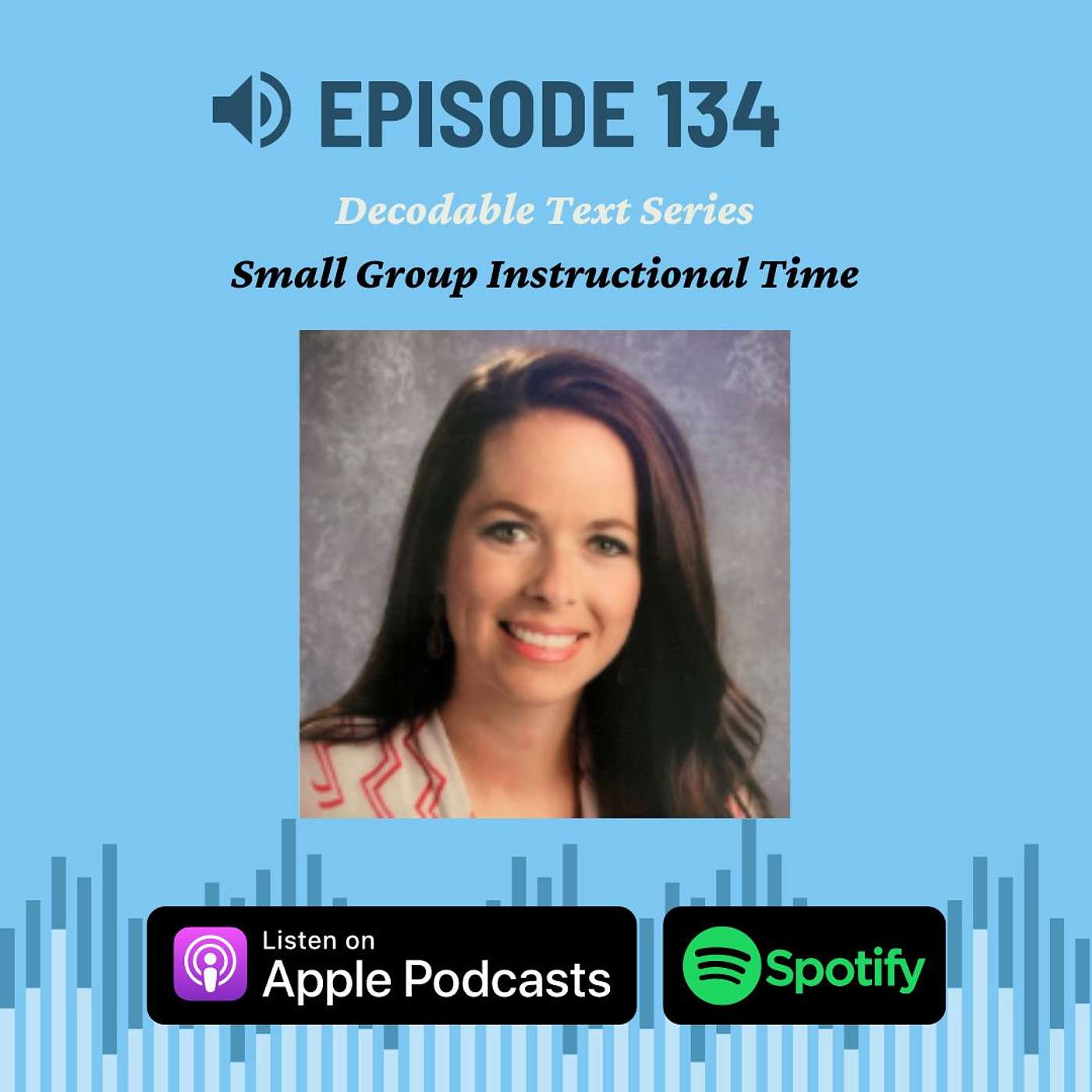 Ep. 134: Decodable Text Series: Small Group Instructional Time - podcast episode cover