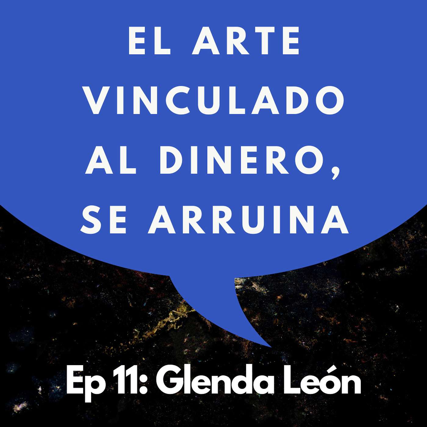 #11 - Artista: "Mi sueño como artista" | Glenda León