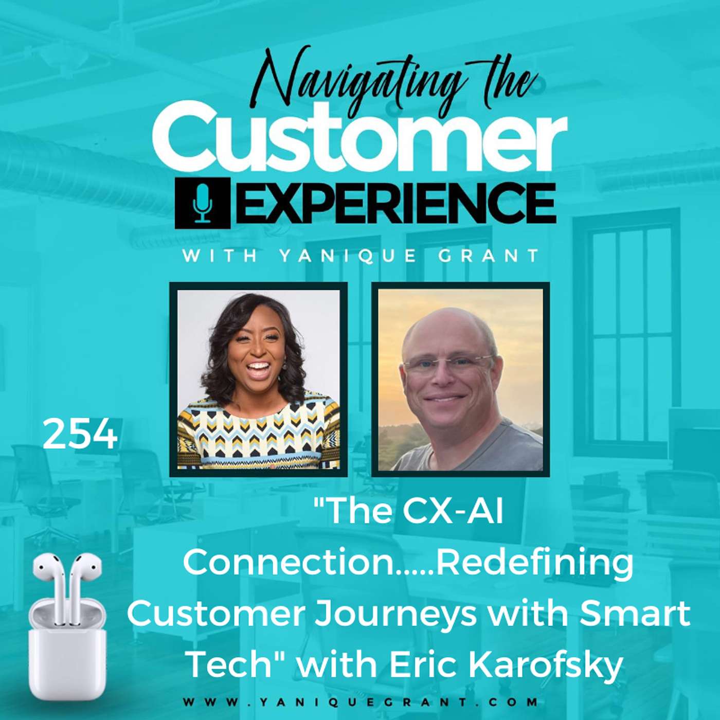 cover of episode 254: The CX-AI Connection.....Redefining Customer Journeys with Smart Tech with Eric Karofsky