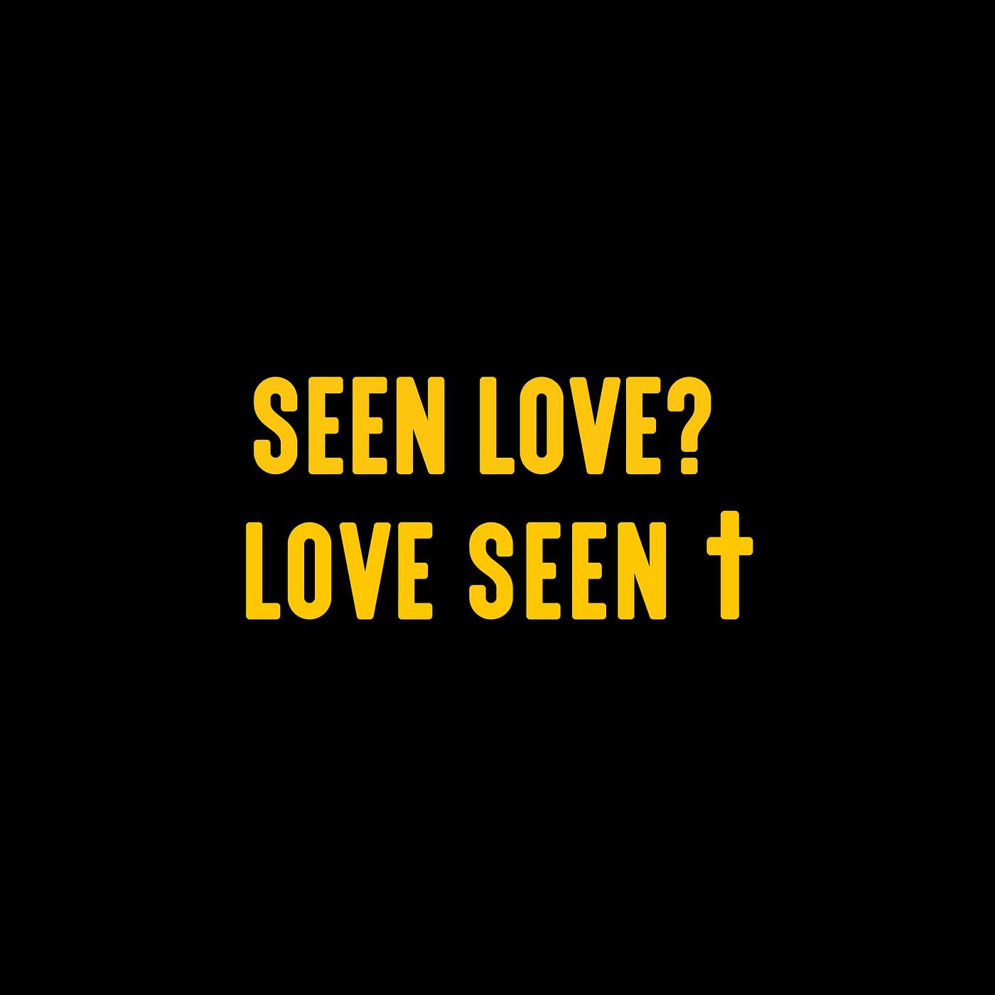 Love Seen - Easter Sunday
