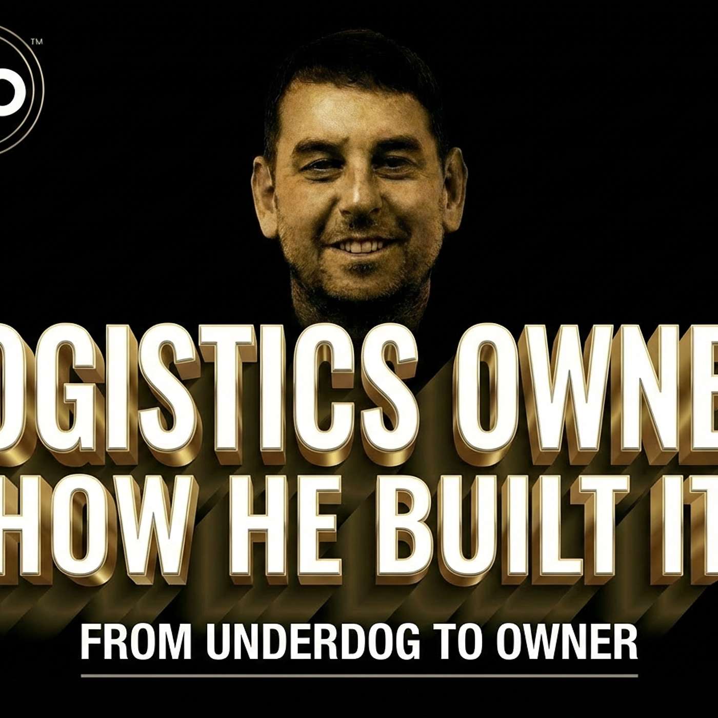 Underdog To Owner.From selling Cream Eggs at School to a multimillion pound logistics business !
