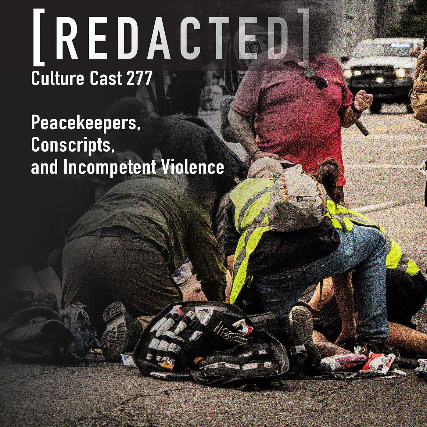 277: Peacekeepers, Conscripts, and Incompetent Violence