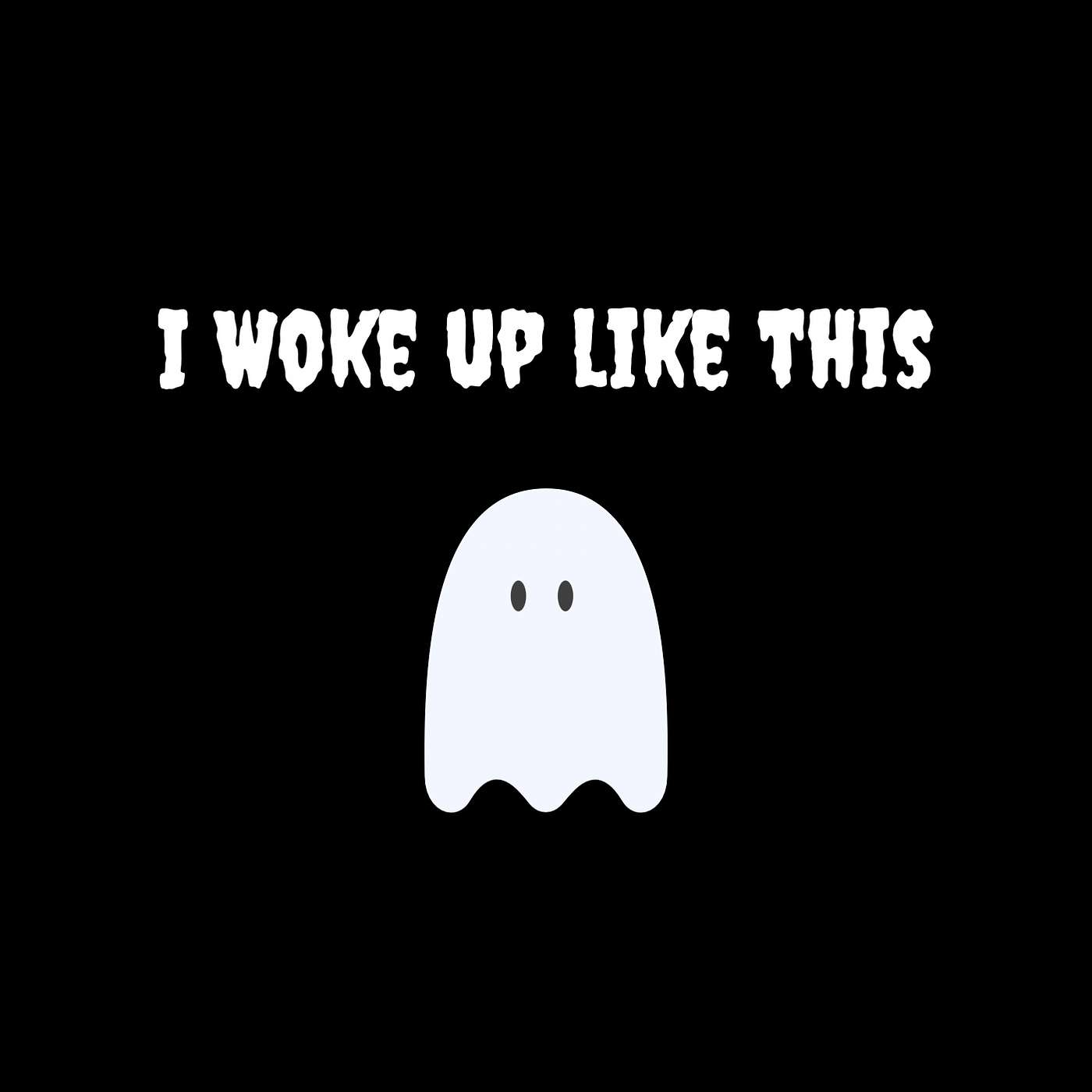 I Woke Up Like This