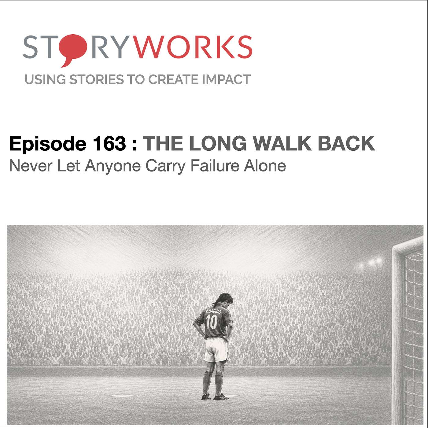 Episode 163 – The Long Walk Back – Never Let Anyone Carry Failure Alone episode artwork