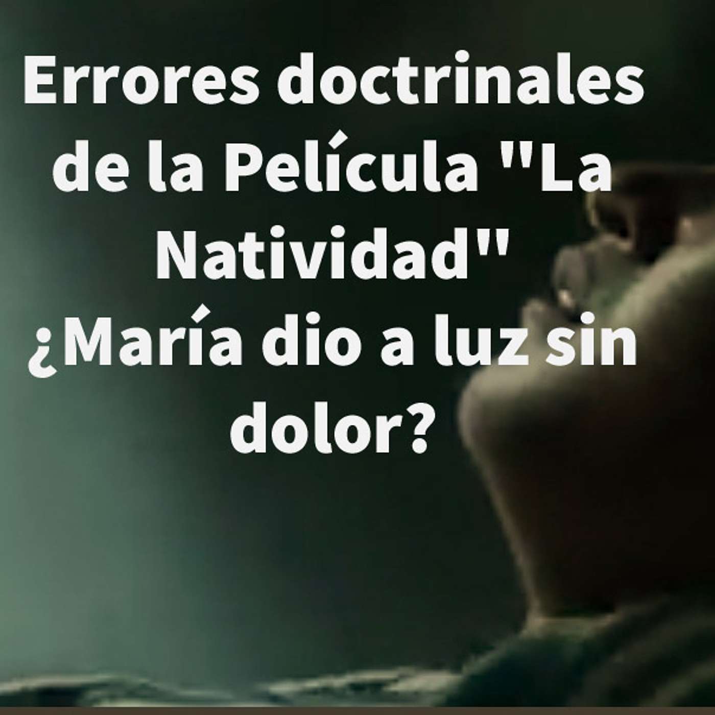 Episodio 418: 🎄 Errores doctrinales de la película La Natividad 😱¿La Virgen Maria dio a luz sin dolor? 🤔 episode artwork