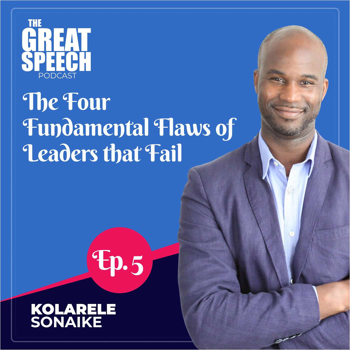 The Great Speech Podcast with Kolarele Sonaike