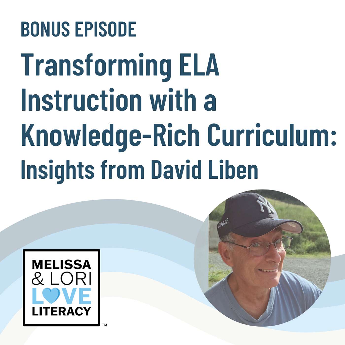 BONUS: Transforming ELA Instruction with a Knowledge-Rich Curriculum: Insights from David Liben - podcast episode cover