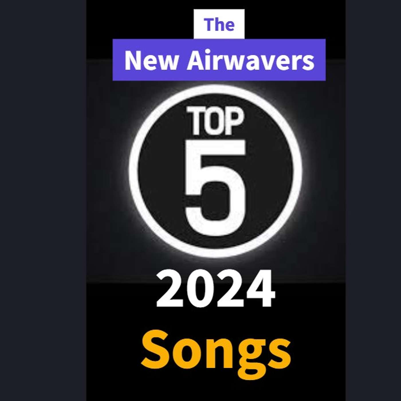 The New Airwavers - Top 5 - Songs of 2024 episode artwork