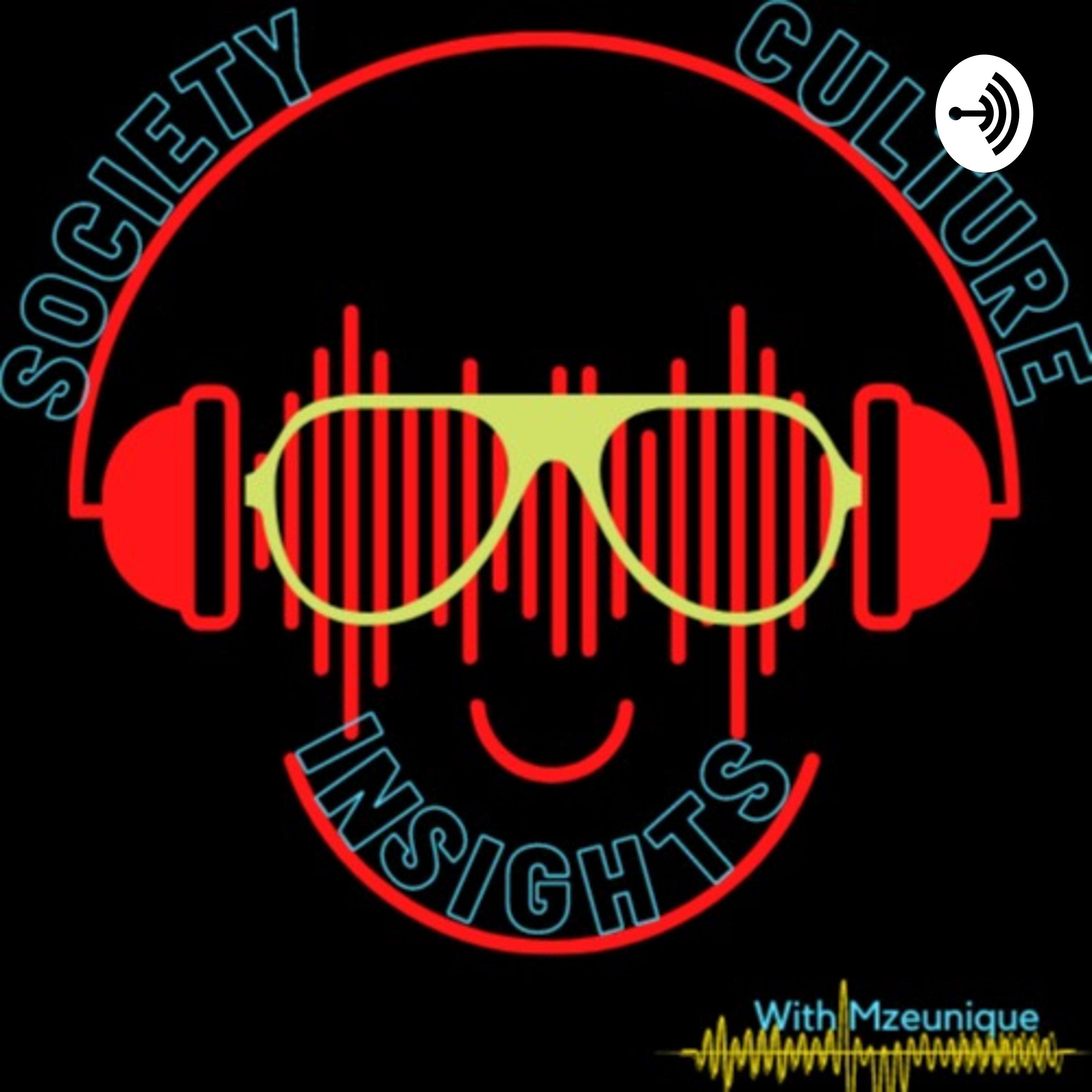 Society and Culture Insights with Mzeunique podcast artwork