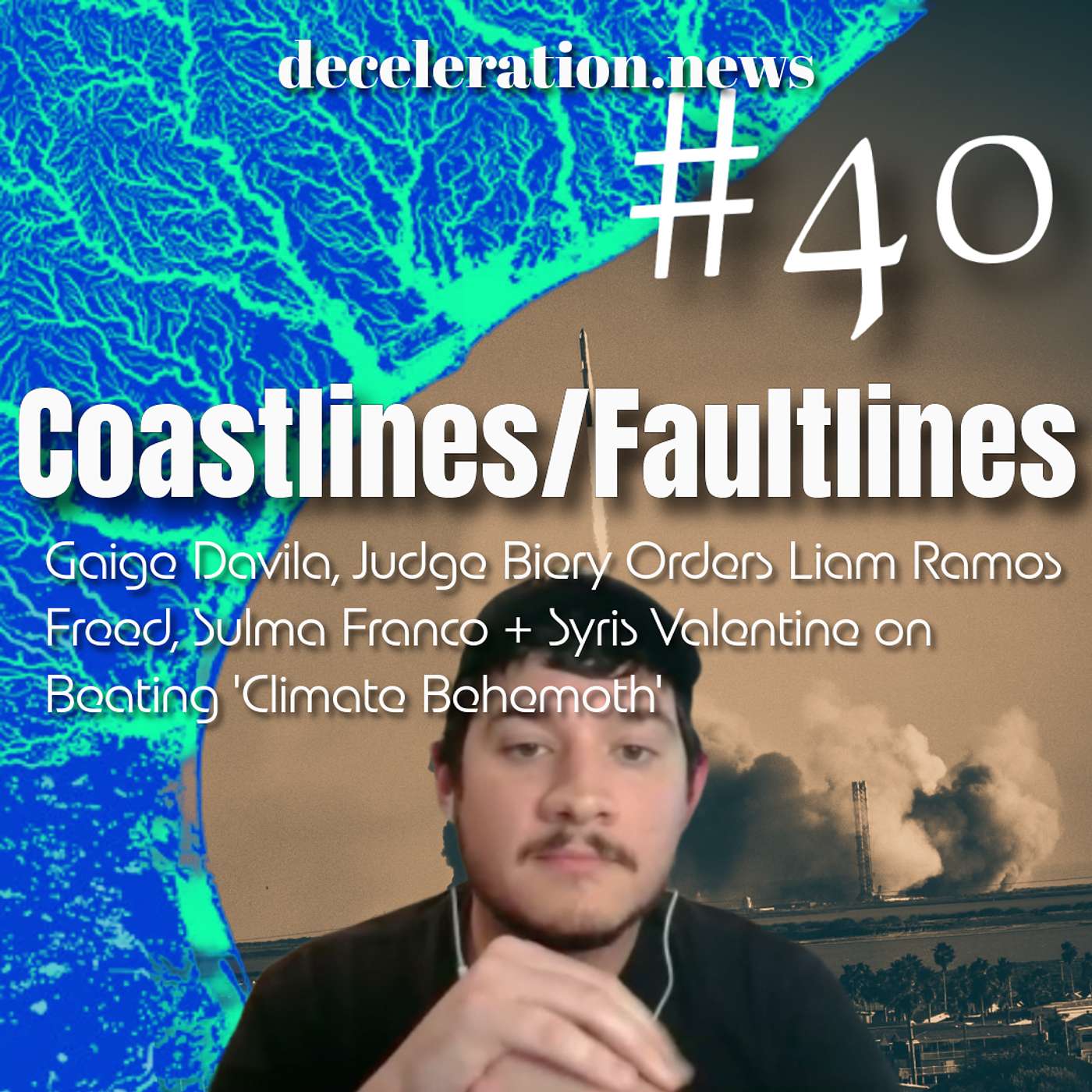 40: Liam Ramos, Gaige Davila on Gulf Coast Fights, Defeating Climate Behemoth, More episode artwork